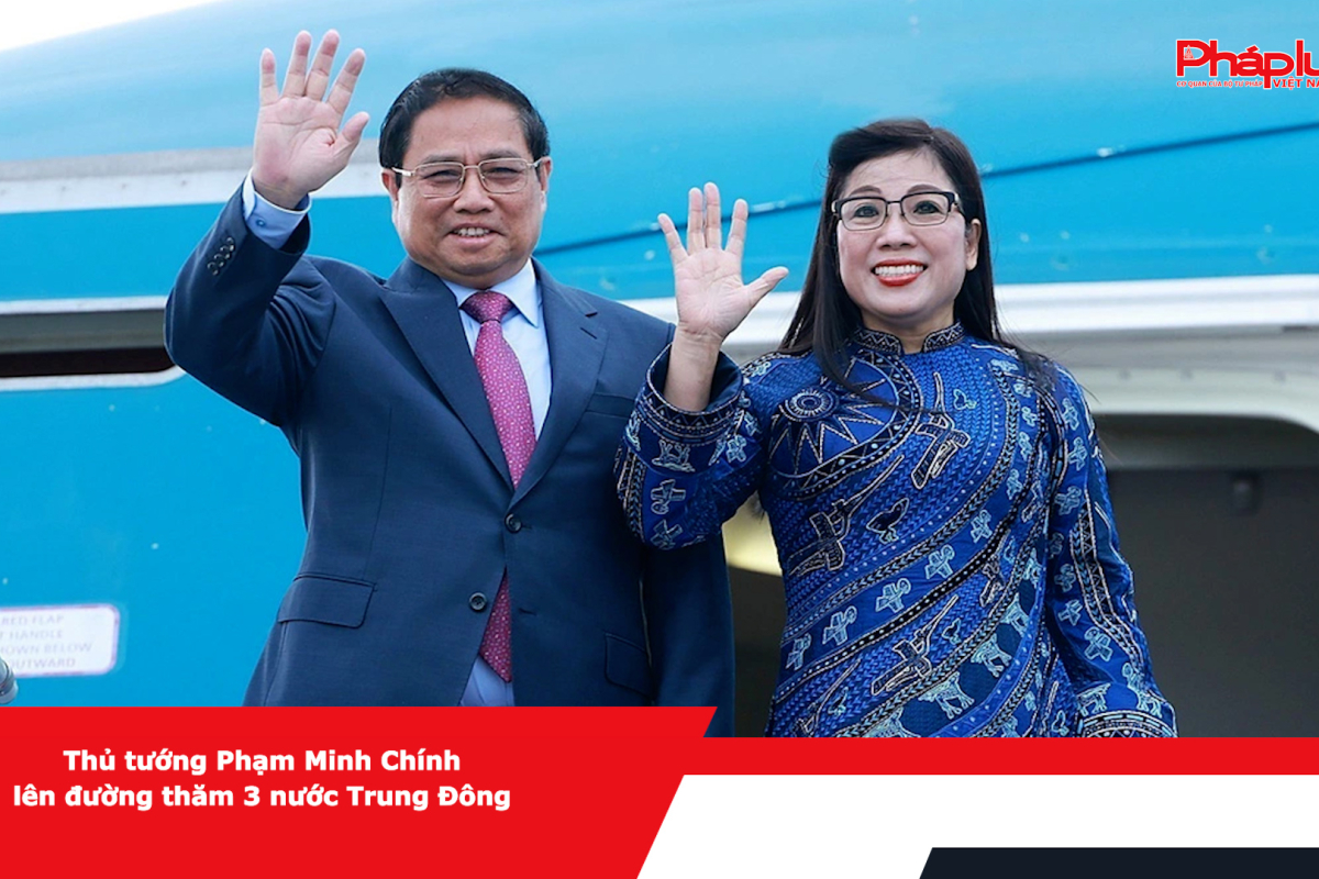 Thủ tướng Phạm Minh Chính lên đường thăm 3 nước Trung Đông