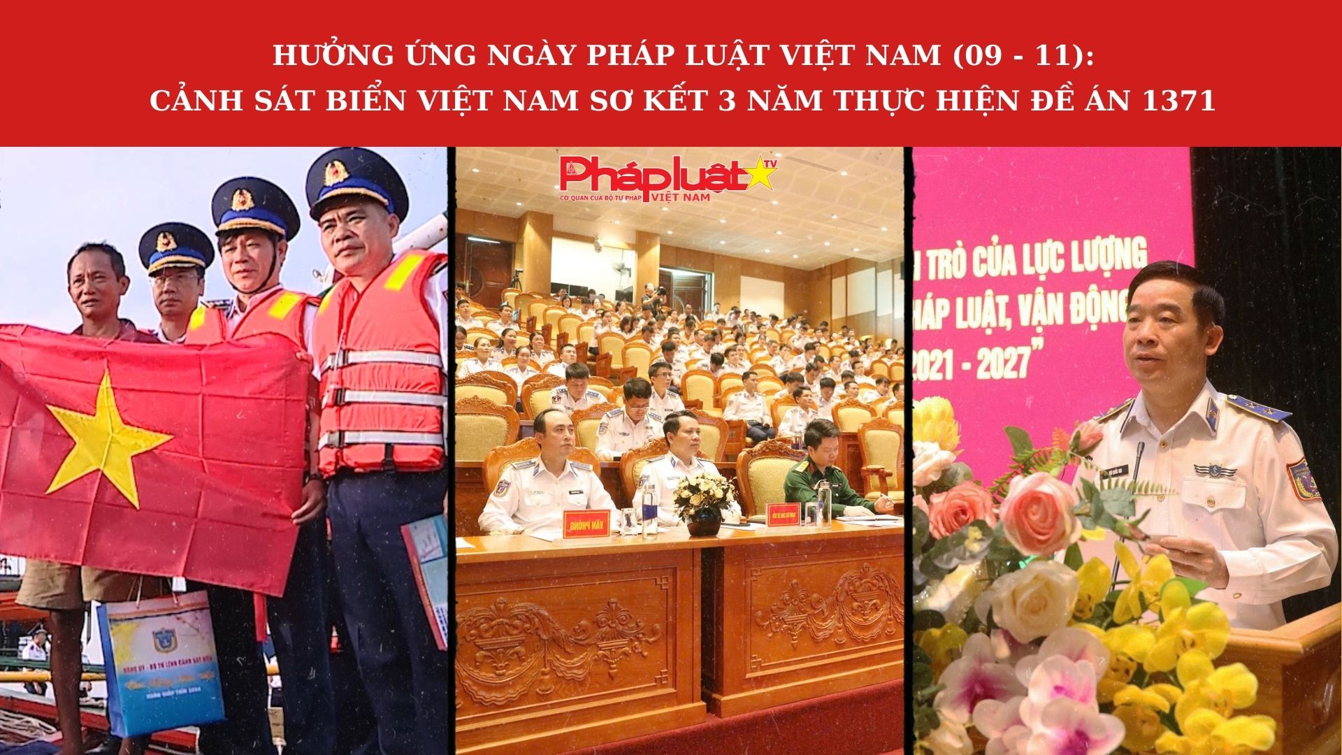 Hưởng ứng ngày Pháp luật Việt Nam(09/11): Cảnh sát biển Việt Nam sơ kết 3 năm thực hiện Đề án 1371