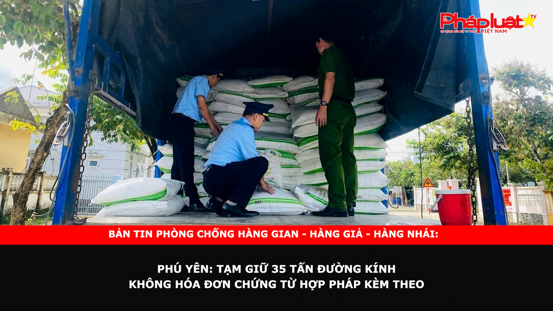 Bản tin chung tay cùng doanh nghiệp phòng chống Hàng gian- Hàng giả- Hàng nhái ngày 22/11/2024 - Phú Yên: Tạm giữ 35 tấn đường kính không hóa đơn chứng từ hợp pháp kèm theo

