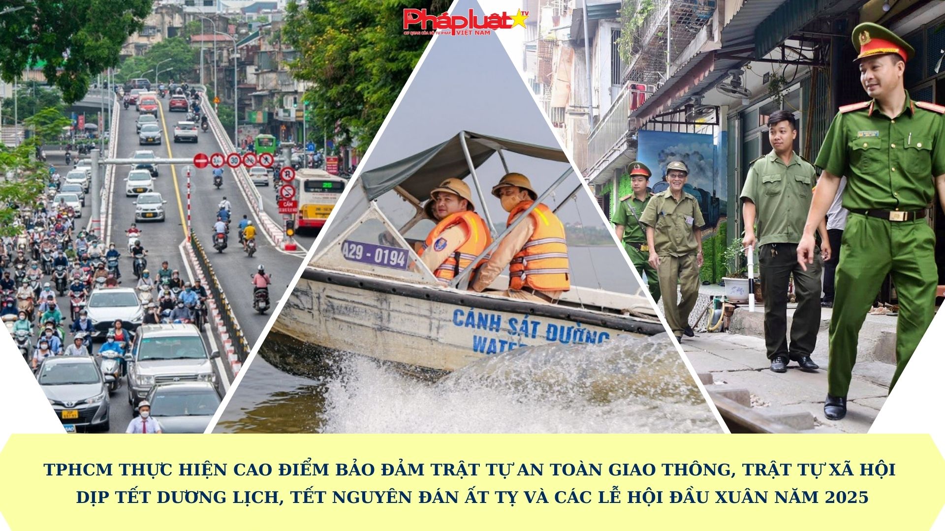 TP HCM thực hiện cao điểm bảo đảm trật tự an toàn giao thông, trật tự xã hội dịp Tết Dương lịch, Tết Nguyên đán Ất Tỵ và các Lễ hội đầu Xuân năm 2025