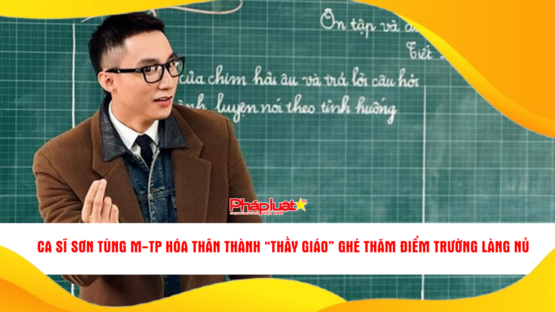 Bản tin Hotface kì I: Ca sĩ Sơn Tùng M-TP hóa thân thành “thầy giáo” ghé thăm điểm trường Làng Nủ