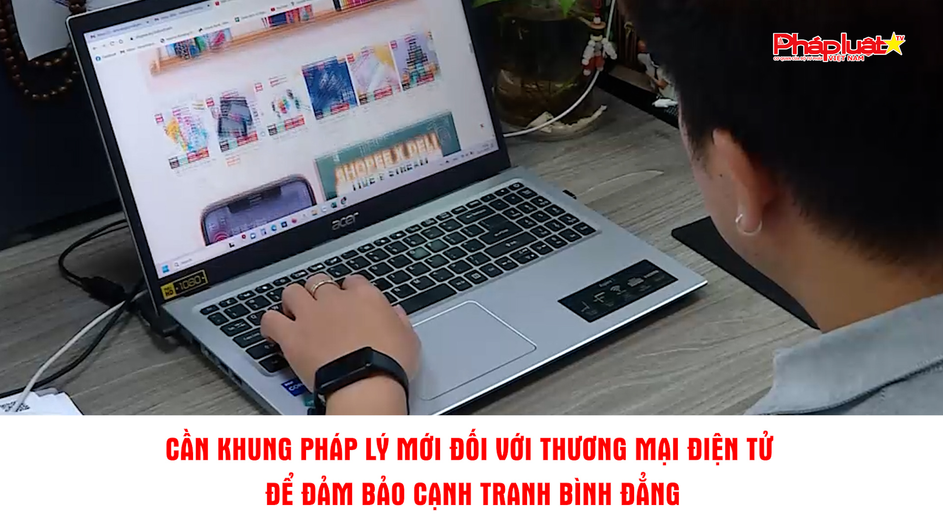 Bản tin Doanh nghiệp và Hội nhập - Chào Xuân 2025: Cần khung pháp lý mới đối với thương mại điện tử để đảm bảo cạnh tranh bình đẳng