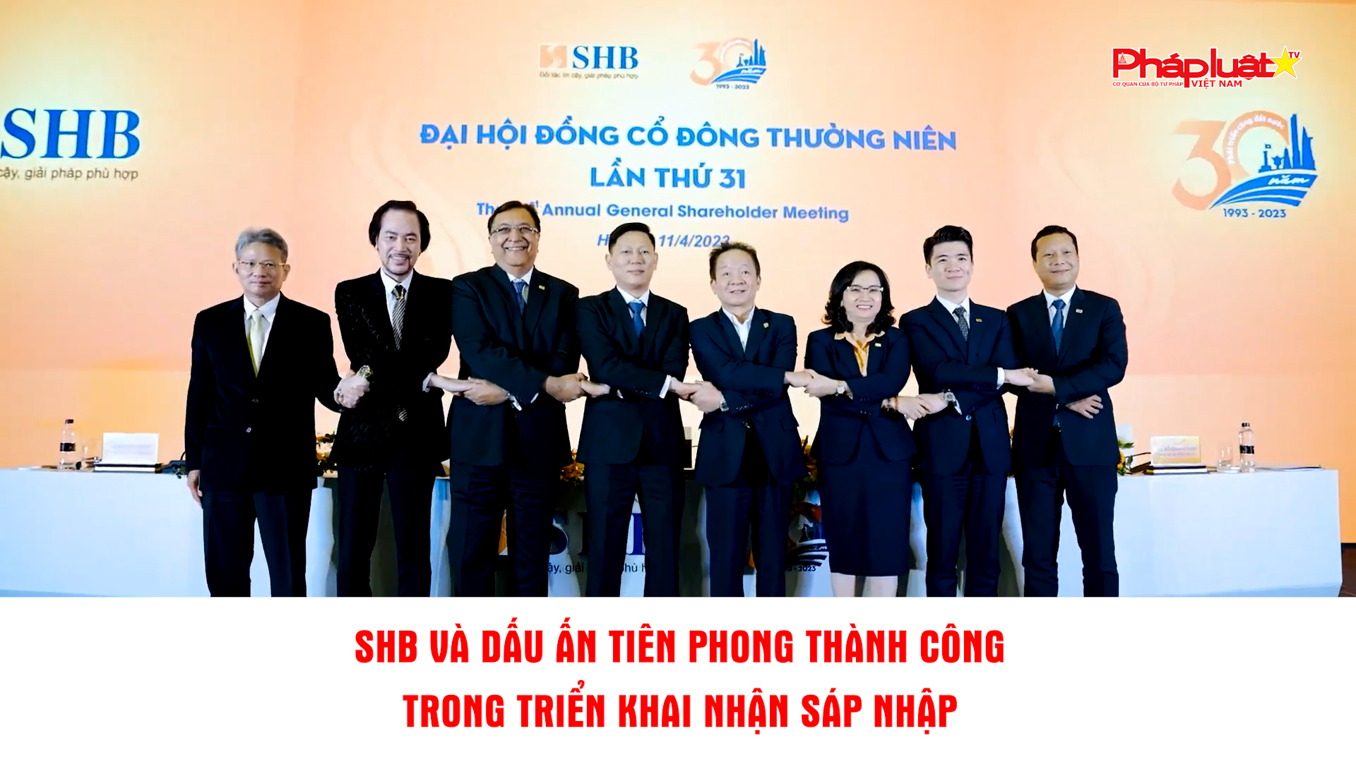 Bản tin Doanh nghiệp và Hội nhập: SHB và dấu ấn tiên phong thành công trong triển khai nhận sáp nhập