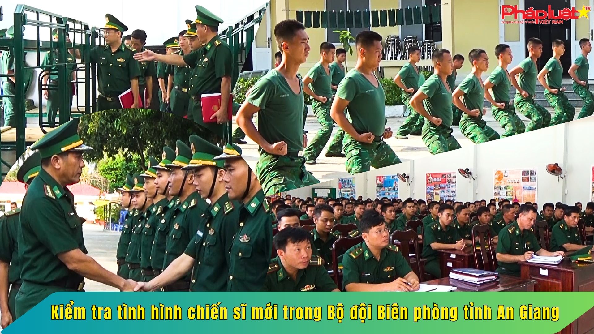 Kiểm tra tình hình chiến sĩ mới trong Bộ đội Biên phòng tỉnh An Giang