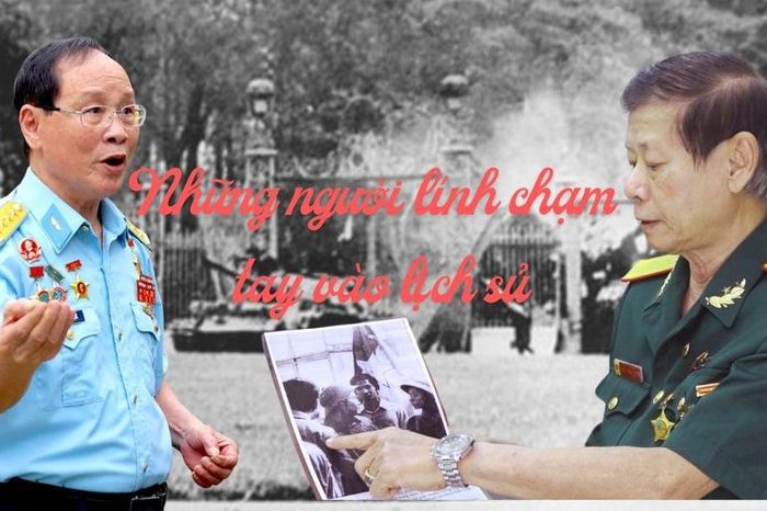 Những người lính chạm tay vào lịch sử