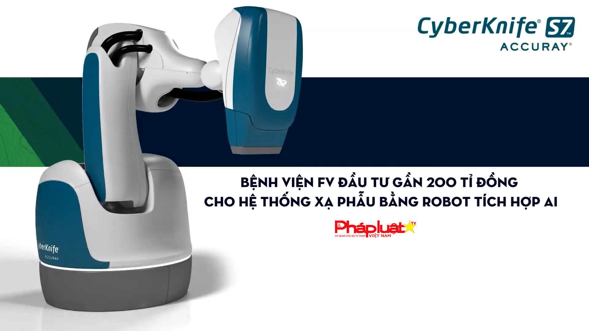 Đầu tư gần 200 tỉ đồng cho hệ thống xạ phẫu bằng robot tích hợp AI, Bệnh viện FV tạo bước đột phá trong điều trị ung thư không xâm lấn
