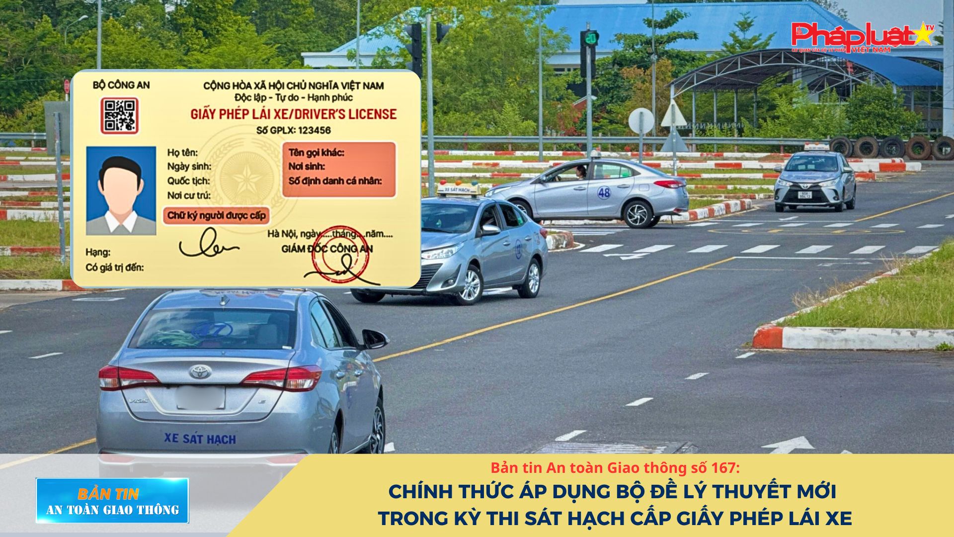 Bản tin An toàn Giao thông số 167: Chính thức áp dụng bộ đề lý thuyết mới trong kỳ thi sát hạch cấp giấy phép lái xe