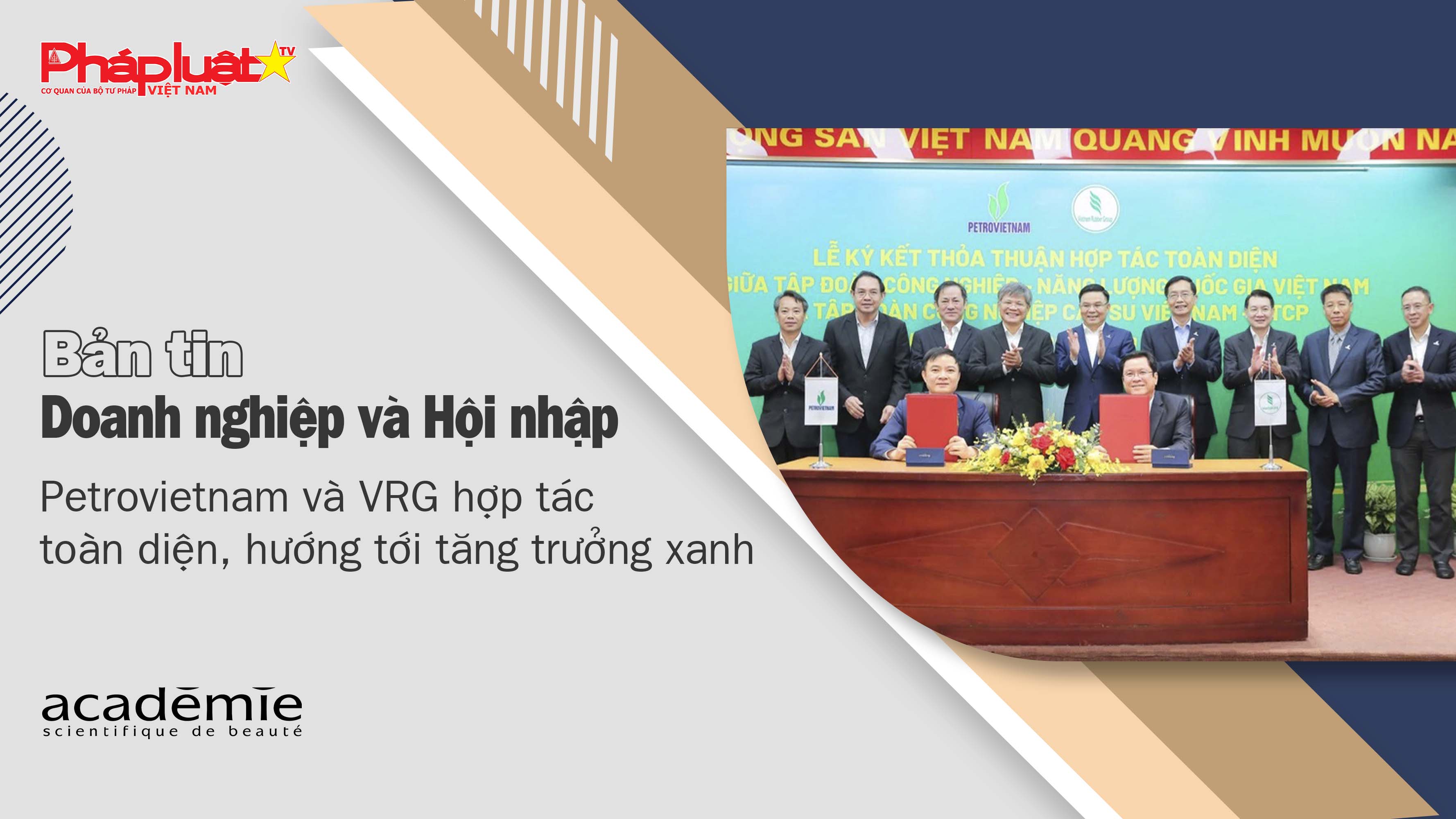 Bản tin Doanh nghiệp và Hội nhập: Petrovietnam và VRG hợp tác toàn diện, hướng tới tăng trưởng xanh


