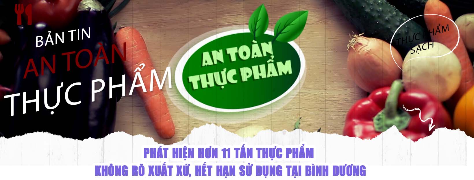 Bản tin An toàn Thực phẩm (ngày 20/6/2025): Phát hiện hơn 11 tấn thực phẩm không rõ xuất xứ, hết hạn sử dụng tại Bình Dương

