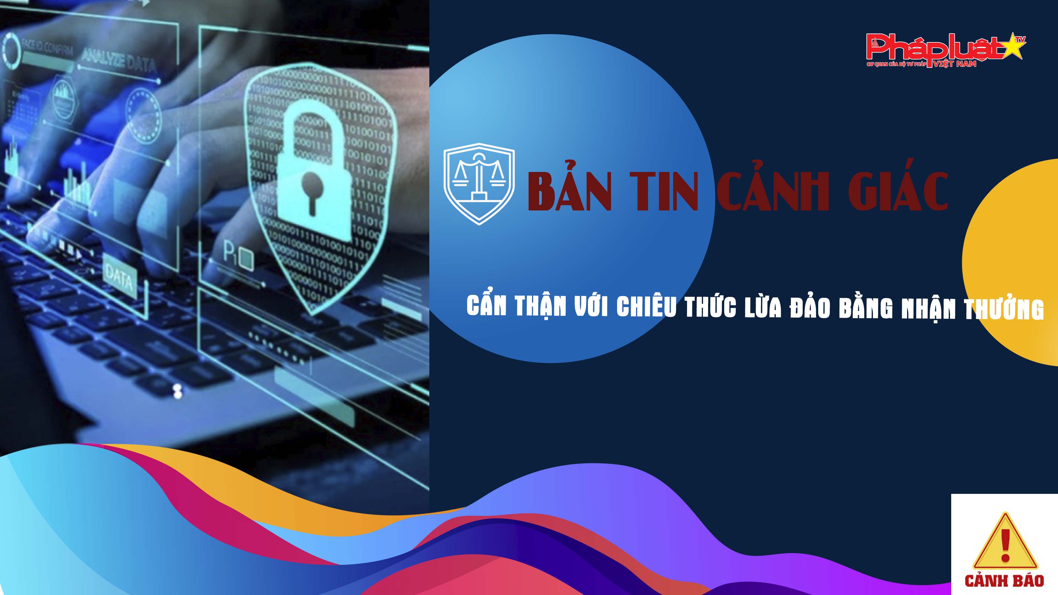 Bản tin cảnh giác ngày 21/6/2025: Cơ quan chức năng cảnh báo rò rỉ thông tin cá nhân từ các dịch vụ trực tuyến phổ biến