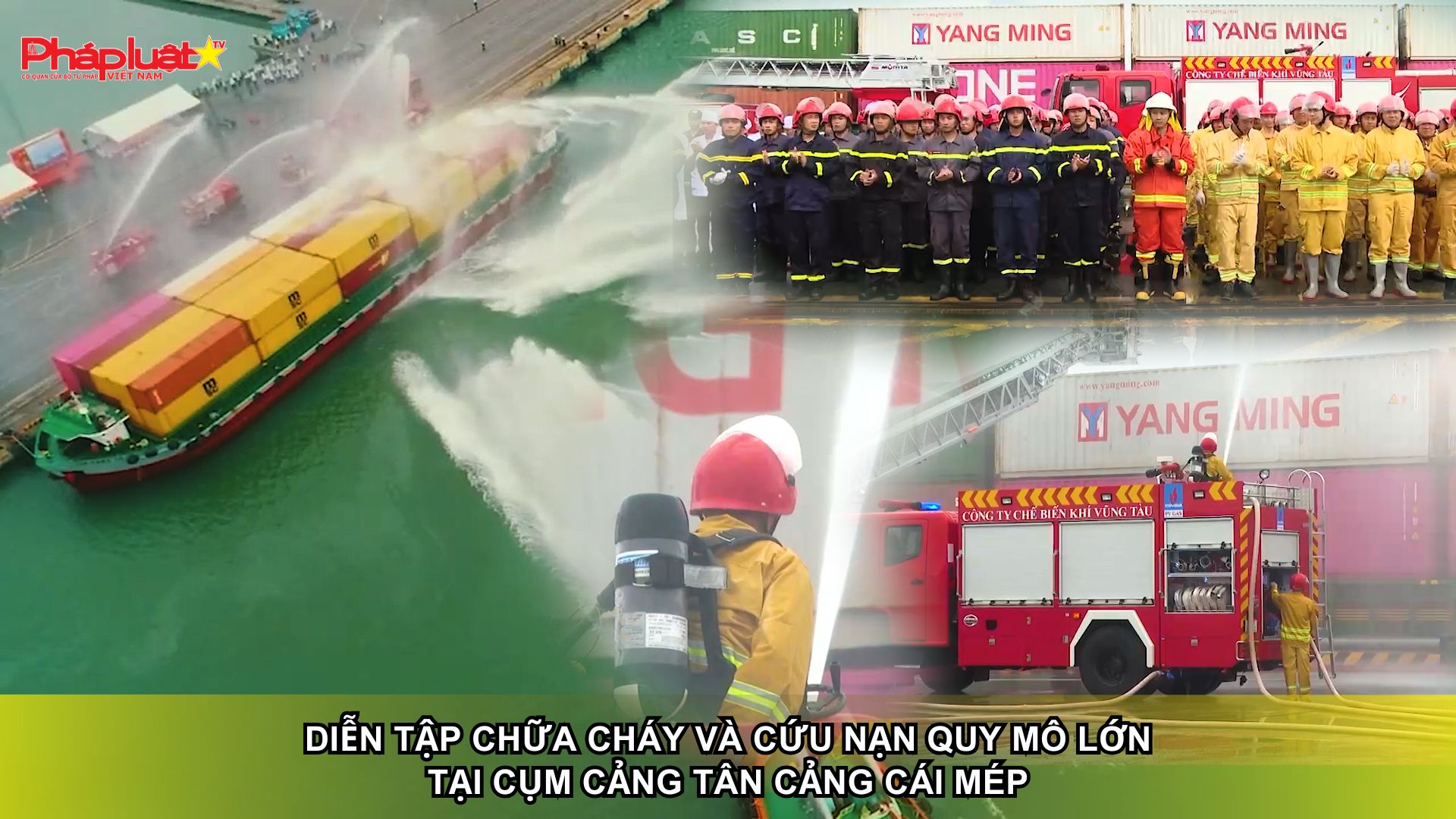 Diễn tập chữa cháy và cứu nạn quy mô lớn tại Cụm cảng Tân Cảng Cái Mép