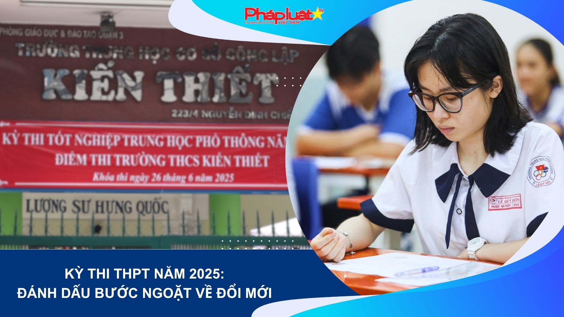 Kỳ thi THPT năm 2025: Đánh dấu bước ngoặt về đổi mới 