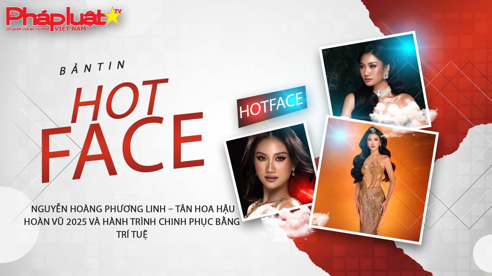 Bản tin Hotface ( ngày 28/06/2025): Nguyễn Hoàng Phương Linh – Tân Hoa hậu Hoàn vũ 2025 và hành trình chinh phục bằng trí tuệ