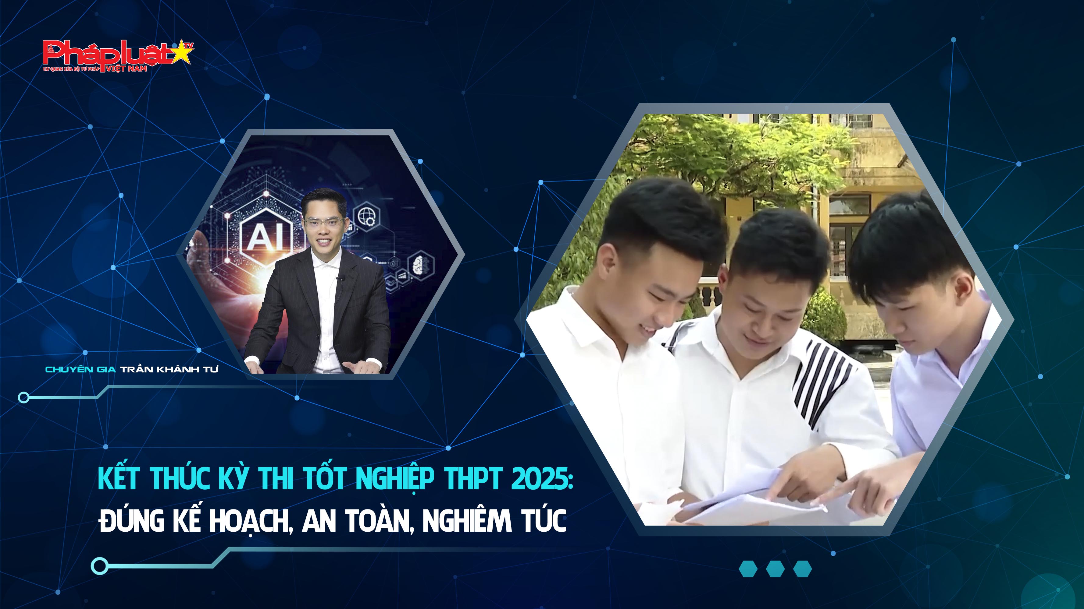 Bản tin Giáo dục (29/06/2025): Kết thúc kỳ thi tốt nghiệp THPT 2025: Đúng kế hoạch, an toàn, nghiêm túc

