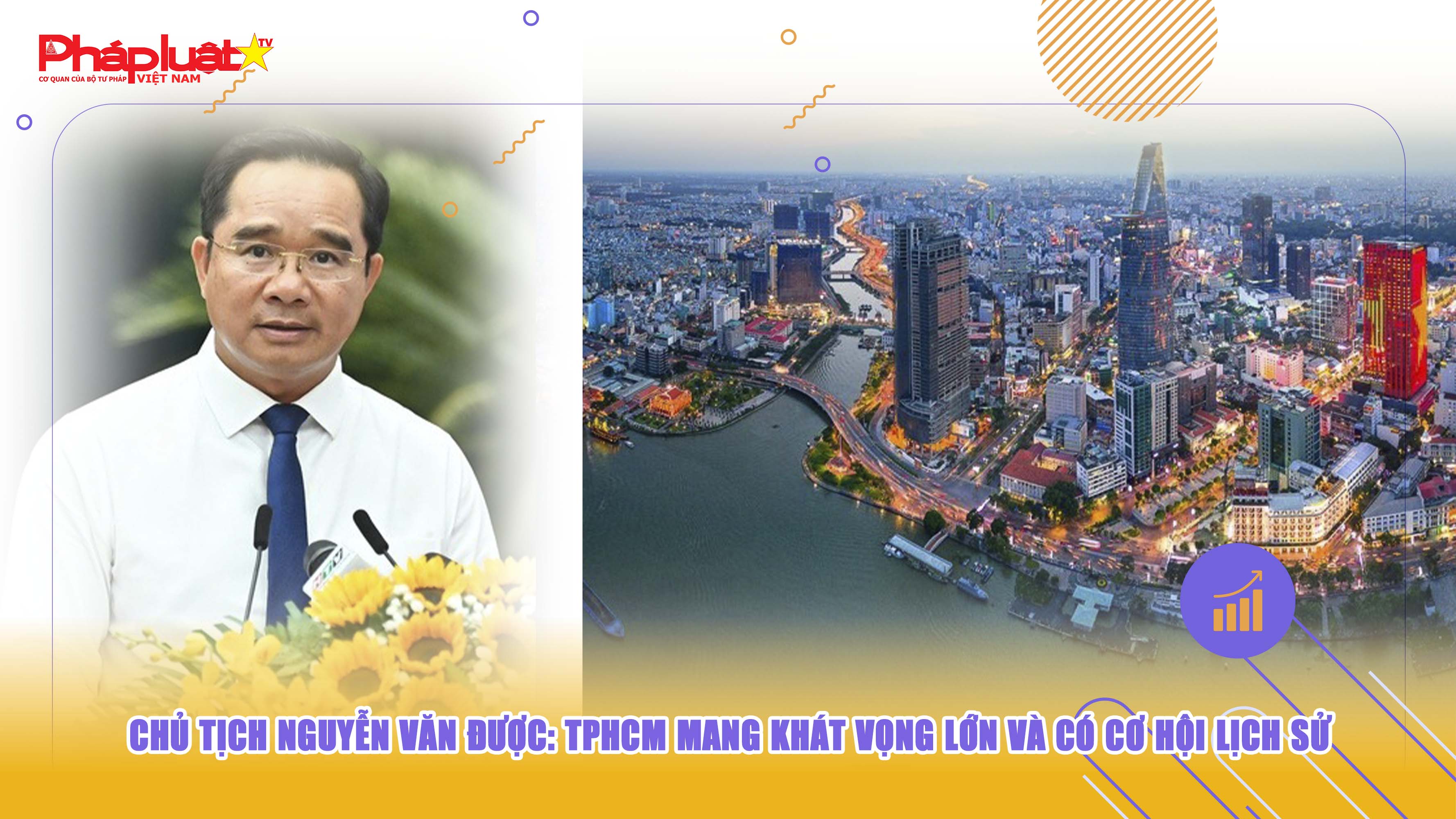 Chủ tịch Nguyễn Văn Được: TPHCM mang khát vọng lớn và có cơ hội lịch sử