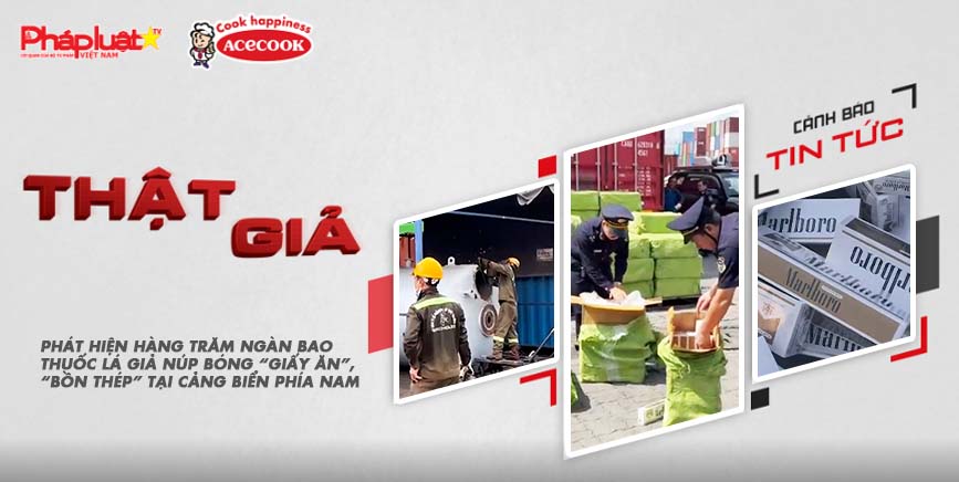 Chuyên mục chung tay cùng doanh nghiệp phòng chống Hàng gian- Hàng giả- Hàng nhái (ngày 3/7/2025): Phát hiện hàng trăm ngàn bao thuốc lá giả núp bóng “giấy ăn”, “bồn thép” tại cảng biển phía Nam

