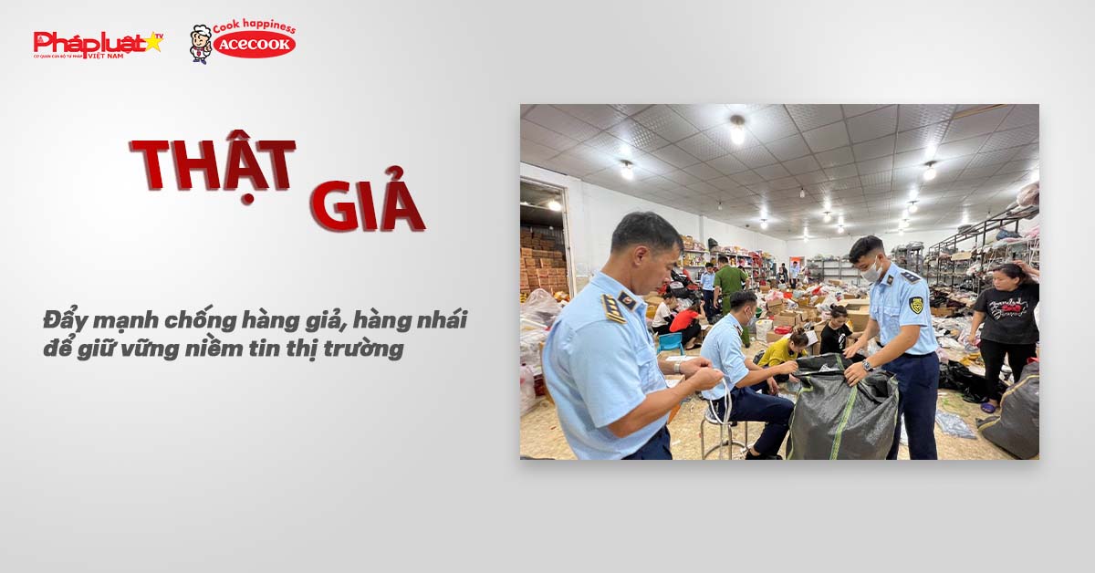 Chuyên mục chung tay cùng doanh nghiệp phòng chống Hàng gian- Hàng giả- Hàng nhái (ngày 4/7/2025): Đẩy mạnh chống hàng giả, hàng nhái để giữ vững niềm tin thị trường

