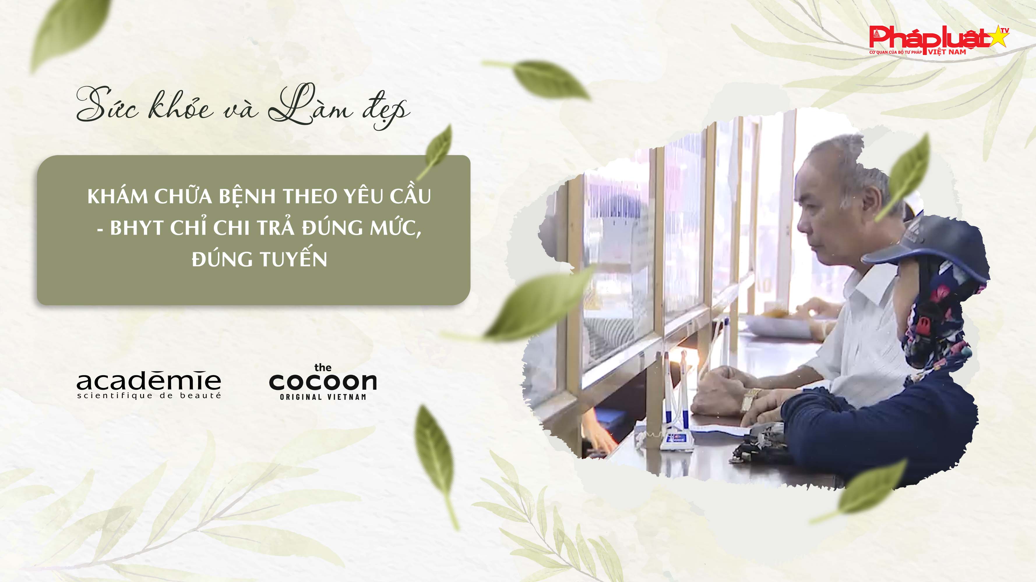 Bản tin Sức khỏe và Làm đẹp (ngày 20/7/2025): Khám chữa bệnh theo yêu cầu - BHYT chỉ chi trả đúng mức, đúng tuyến

