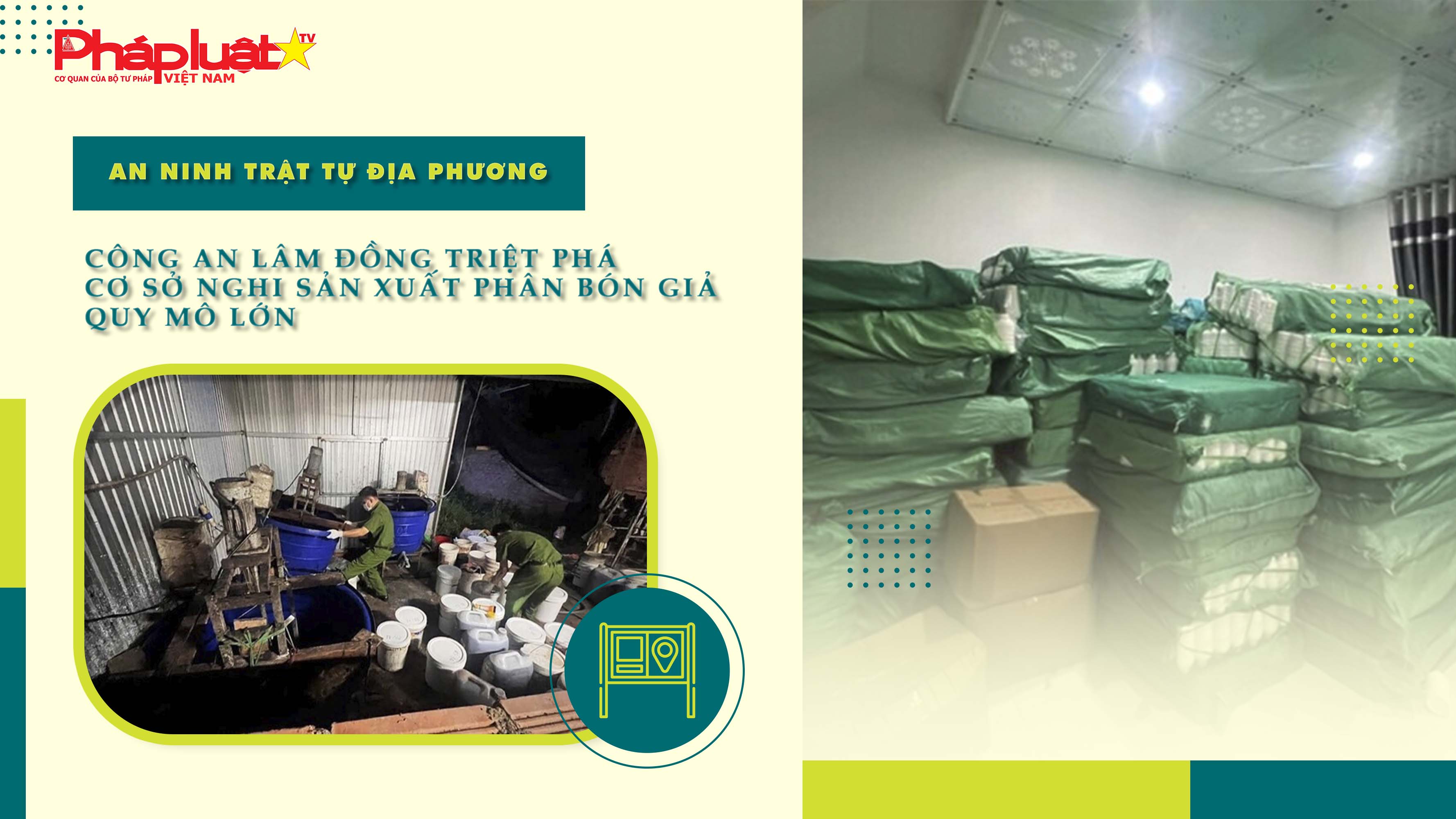 Bản tin An ninh trật tự địa phương (ngày 28/07/2025): Công an Lâm Đồng triệt phá cơ sở nghi sản xuất phân bón giả quy mô lớn

