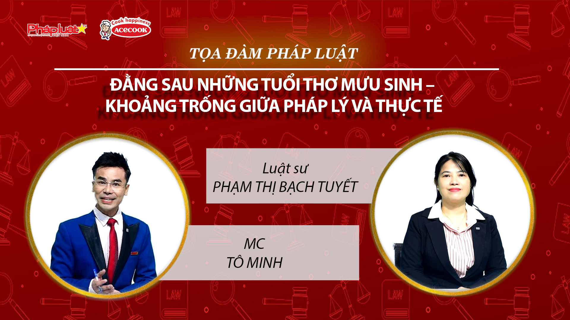 Tọa đàm Pháp Luật Trực Tuyến:  
Đằng sau những tuổi thơ mưu sinh – Khoảng trống giữa pháp lý và thực tế