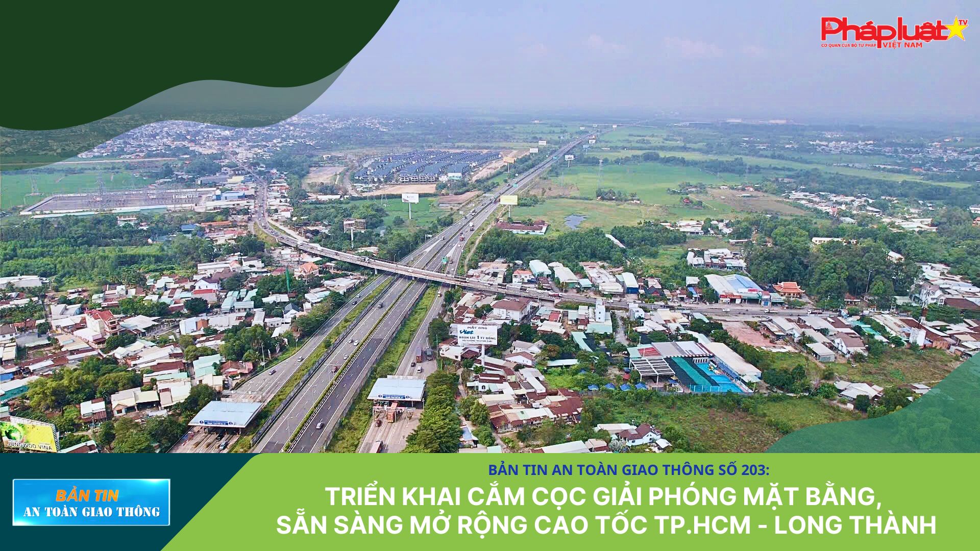 Bản tin An toàn Giao thông số 203: Triển khai cắm cọc giải phóng mặt bằng, sẵn sàng mở rộng cao tốc TP.HCM - Long Thành