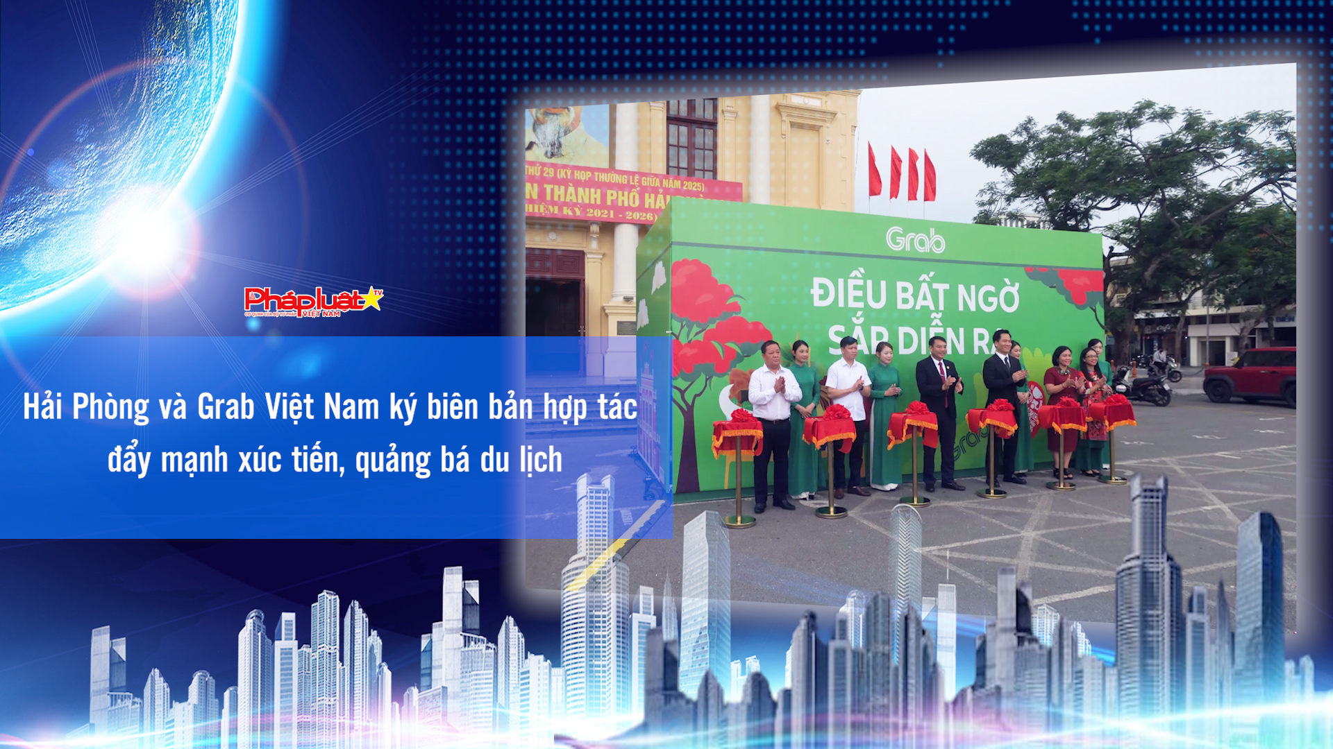 Bản tin Doanh nghiệp và Hội nhập (ngày 1/8/2025): Hải Phòng và Grab Việt Nam ký biên bản hợp tác đẩy mạnh xúc tiến, quảng bá du lịch