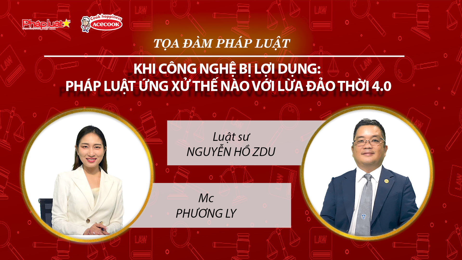 Tọa đàm Pháp Luật Trực Tuyến: Khi công nghệ bị lợi dụng: Pháp luật ứng xử thế nào với lừa đảo thời 4.0

