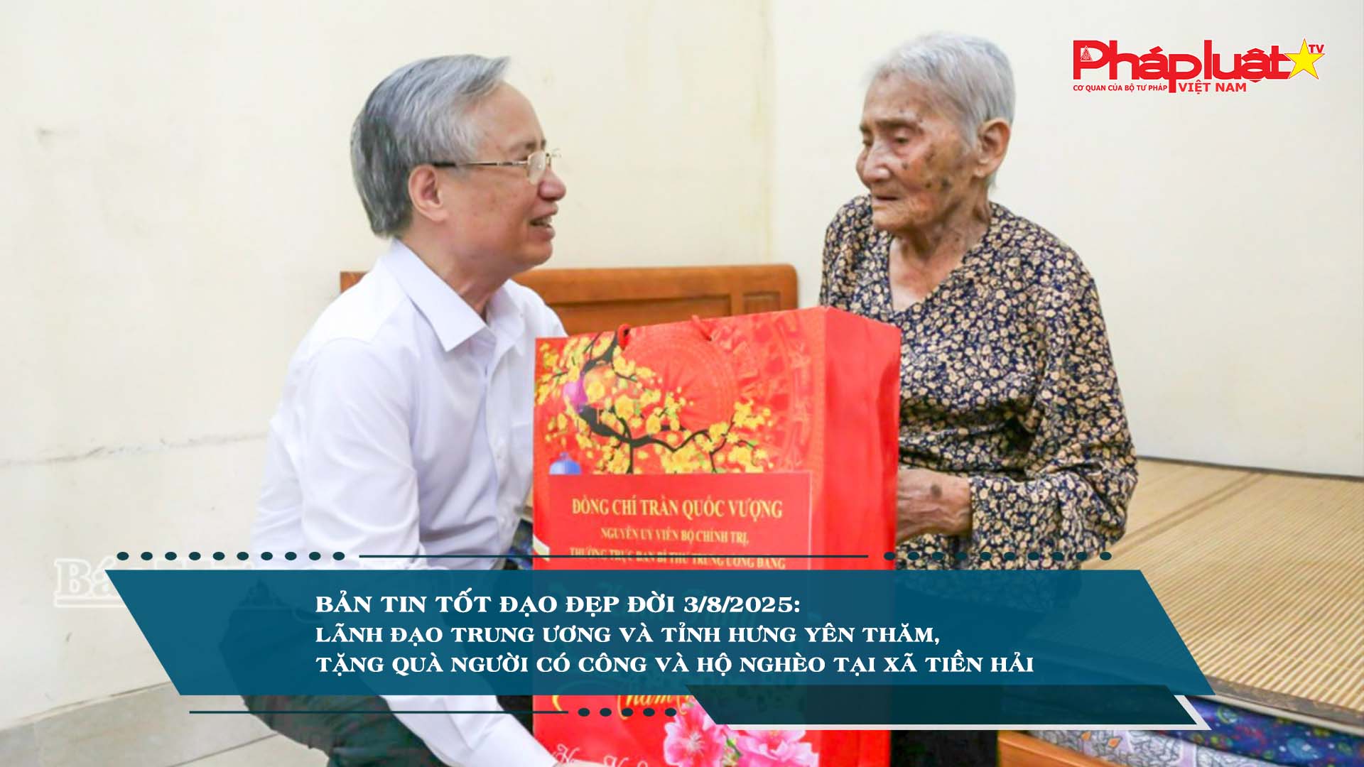 Bản tin Tốt đạo đẹp đời 3/8/2025: Lãnh đạo Trung ương và tỉnh Hưng Yên thăm, tặng quà người có công và hộ nghèo tại xã Tiền Hải

