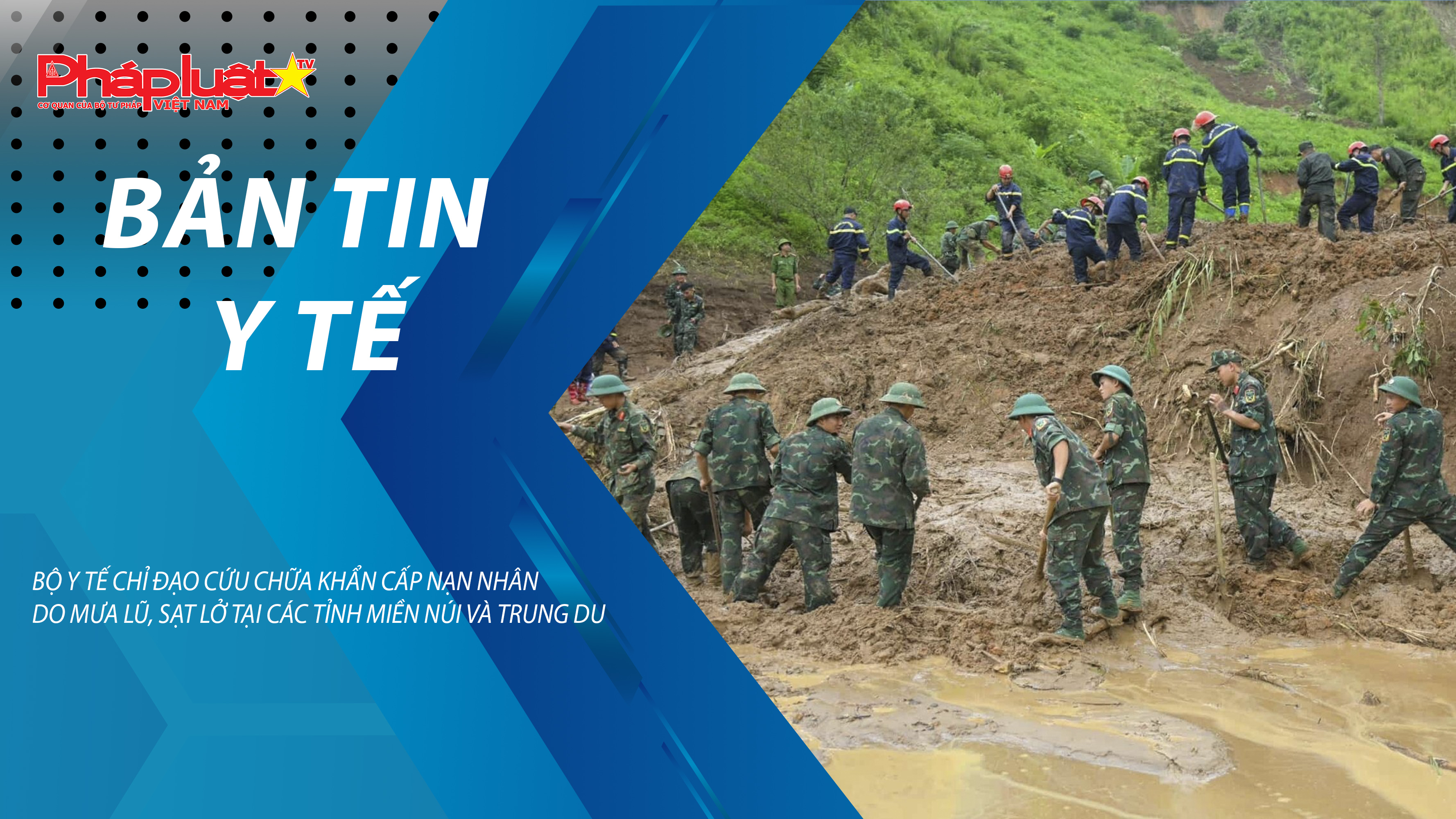 Bản tin Y tế (ngày 05/08/2025): Bộ Y tế chỉ đạo cứu chữa khẩn cấp nạn nhân do mưa lũ, sạt lở tại các tỉnh miền núi và Trung du Bắc Bộ