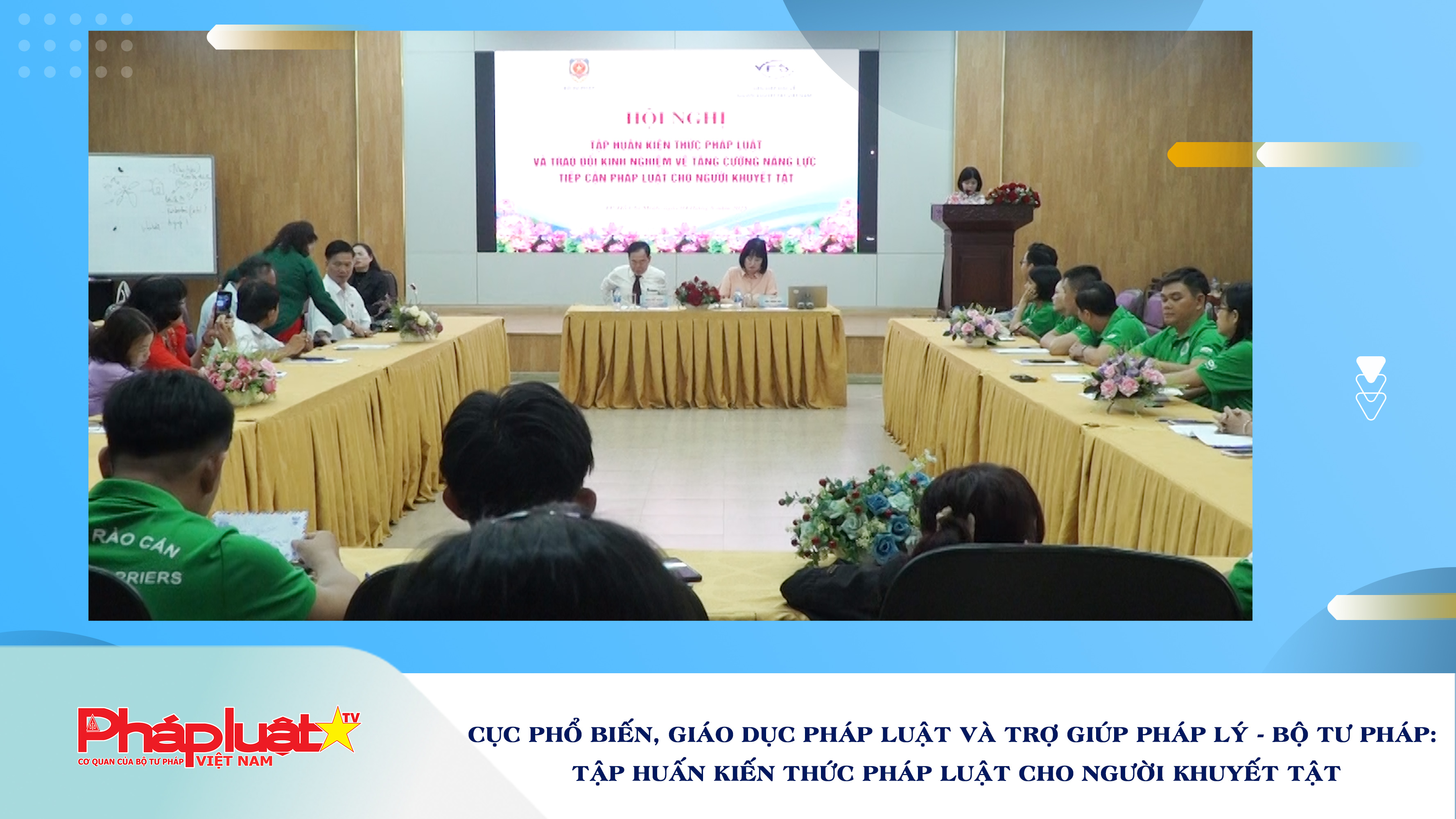 Cục Phổ biến, giáo dục pháp luật và Trợ giúp pháp lý - Bộ Tư pháp: Tập huấn kiến thức pháp luật cho người khuyết tật