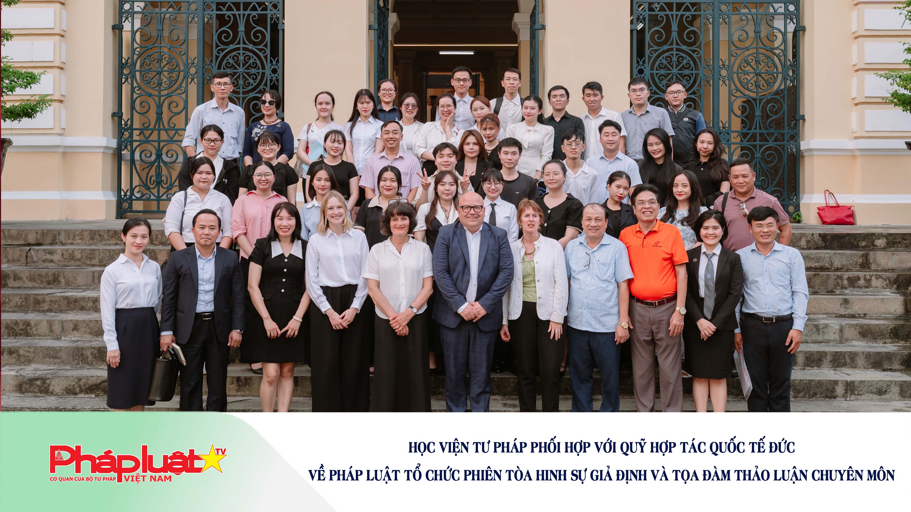 Học viện Tư pháp phối hợp với Quỹ Hợp tác quốc tế Đức về pháp luật tổ chức phiên tòa hinh sự giả định và tọa đàm thảo luận chuyên môn
