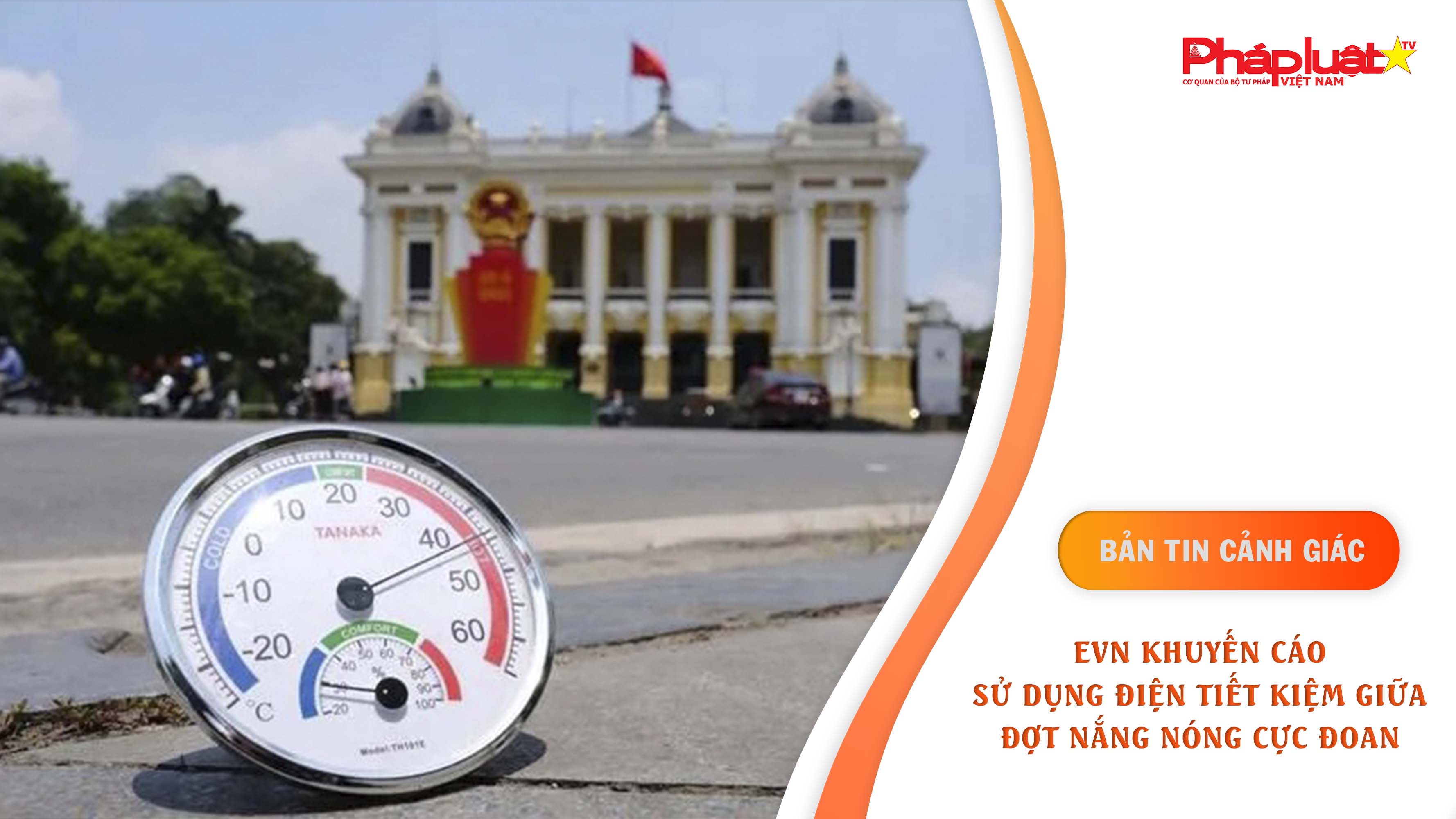 Bản tin cảnh giác ngày 05/8/2025: EVN khuyến cáo sử dụng điện tiết kiệm giữa đợt nắng nóng cực đoan

