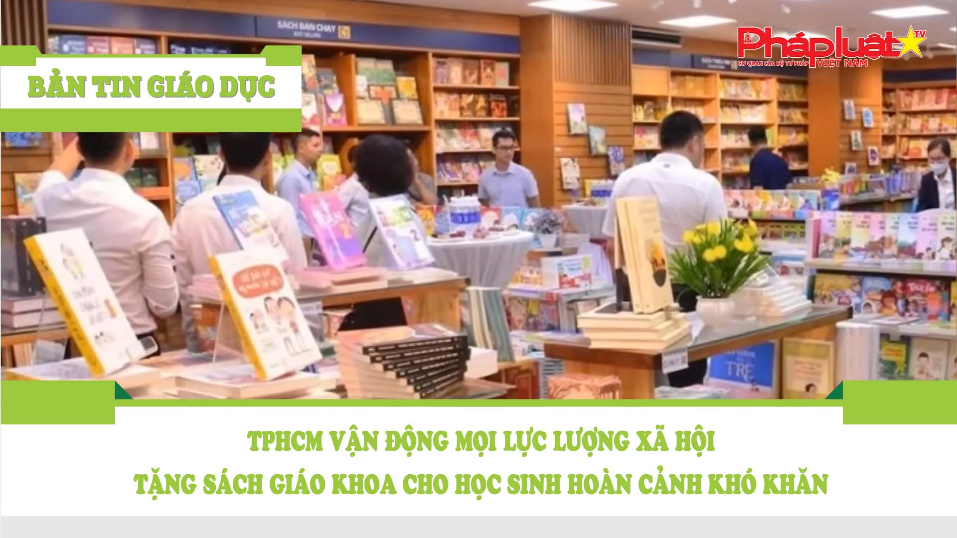 Bản tin Giáo dục (06/08/2025): TPHCM vận động mọi lực lượng xã hội tặng sách giáo khoa cho học sinh hoàn cảnh khó khăn