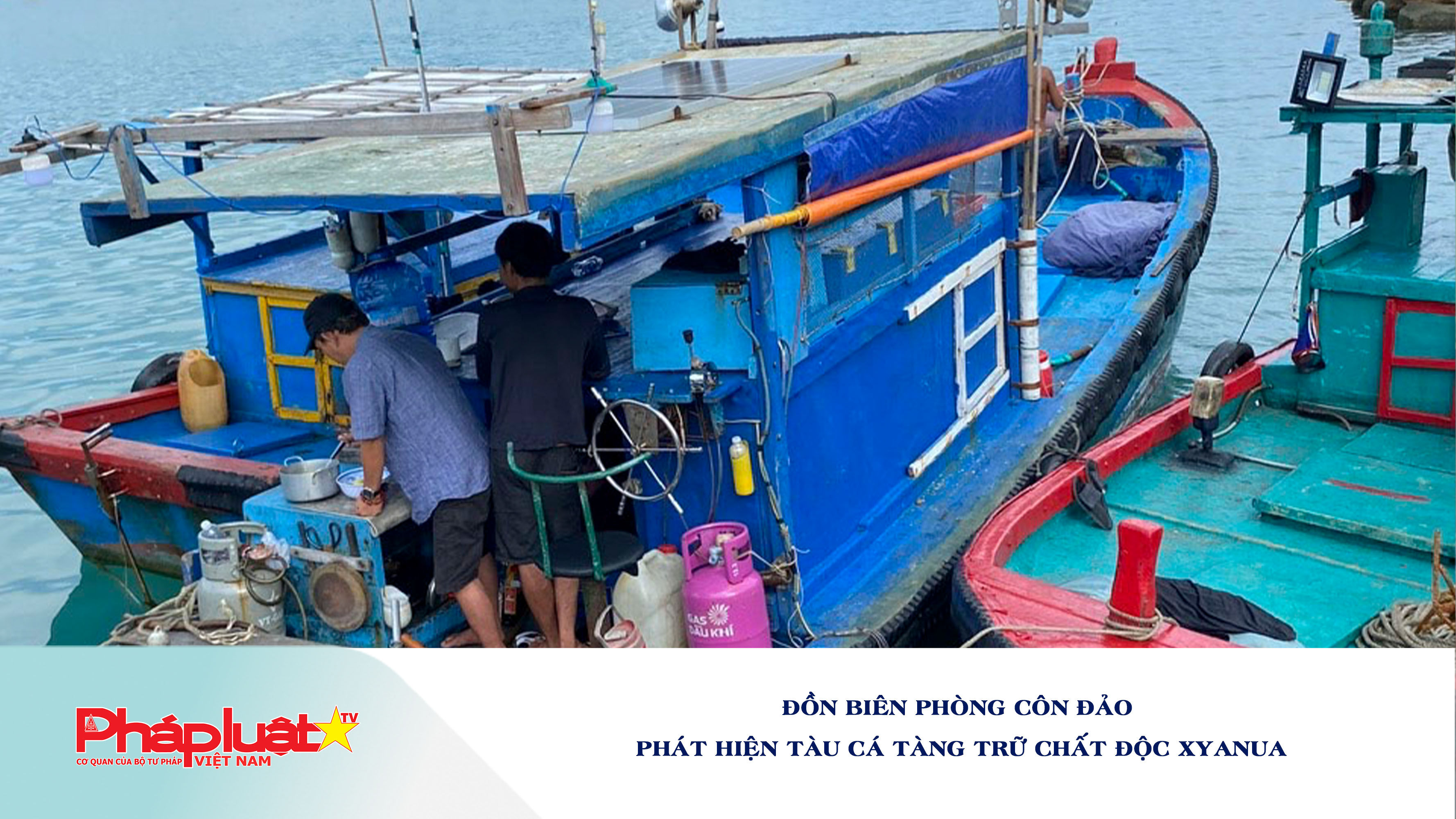 Đồn Biên phòng Côn Đảo phát hiện tàu cá tàng trữ chất độc Xyanua