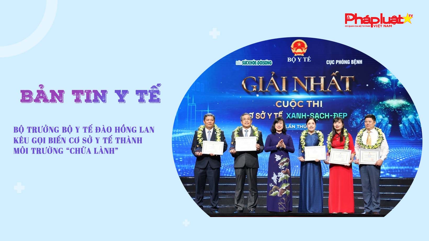 Bản tin Y tế (ngày 09/08/2025): Bộ trưởng Bộ Y tế Đào Hồng Lan kêu gọi biến cơ sở y tế thành môi trường “chữa lành”

