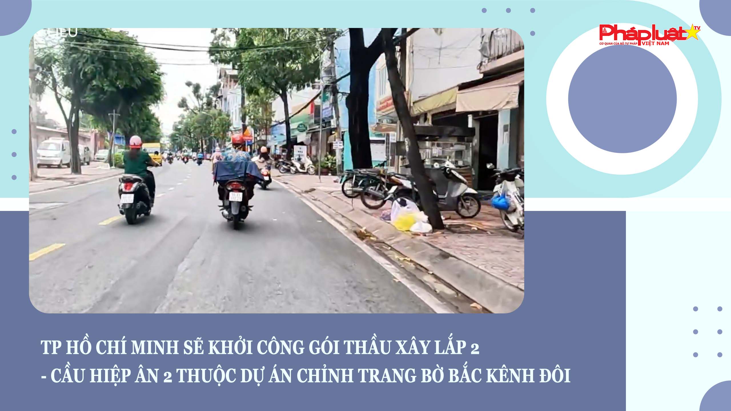 TP Hồ Chí Minh sẽ khởi công gói thầu xây lắp 2 - cầu Hiệp Ân 2 thuộc dự án chỉnh trang bờ bắc Kênh Đôi
