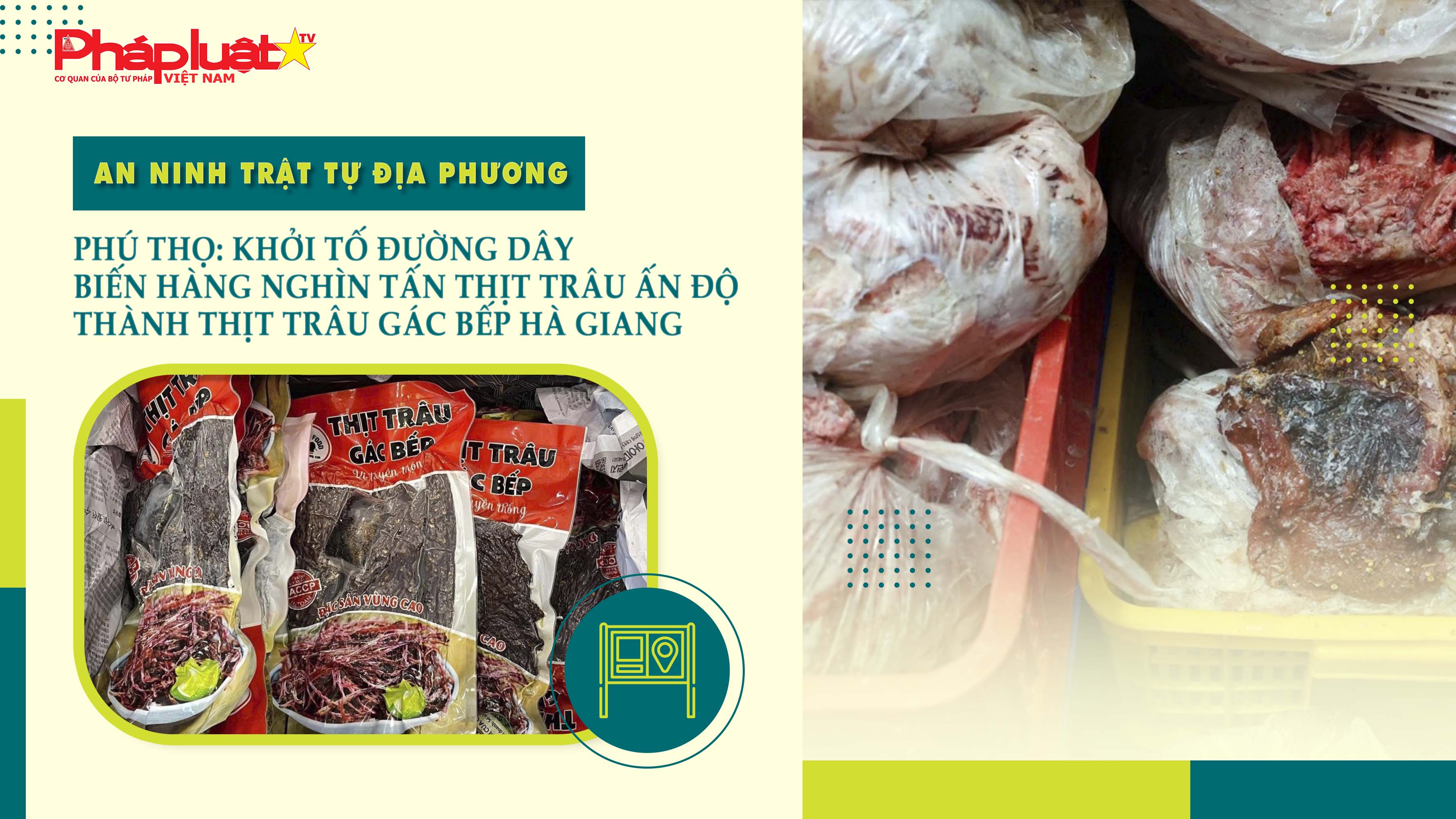 Bản tin An ninh trật tự địa phương (ngày 12/08/2025) - Phú Thọ: Khởi tố đường dây biến hàng nghìn tấn thịt trâu Ấn Độ thành thịt trâu gác bếp Hà Giang

