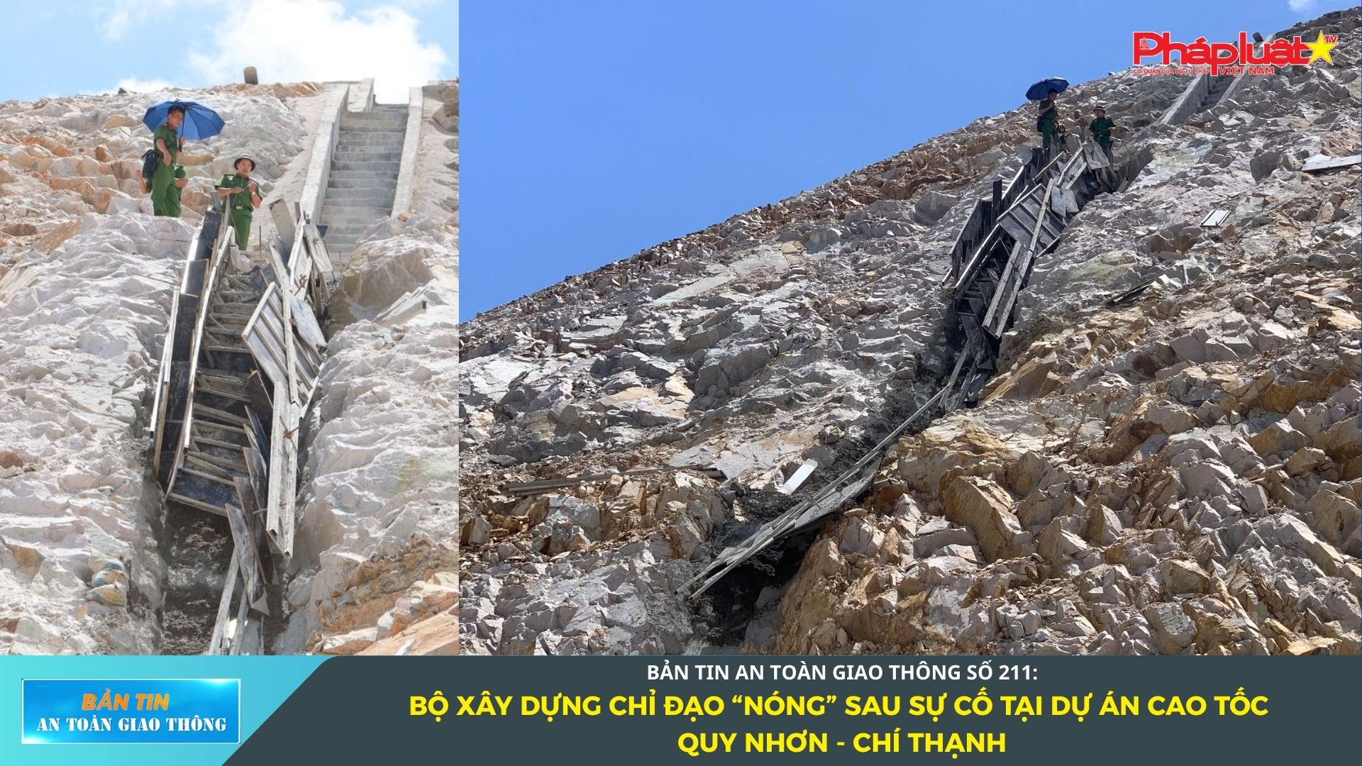Bản tin An toàn Giao thông số 211: Bộ Xây dựng chỉ đạo “nóng” sau sự cố tại dự án cao tốc Quy Nhơn - Chí Thạnh