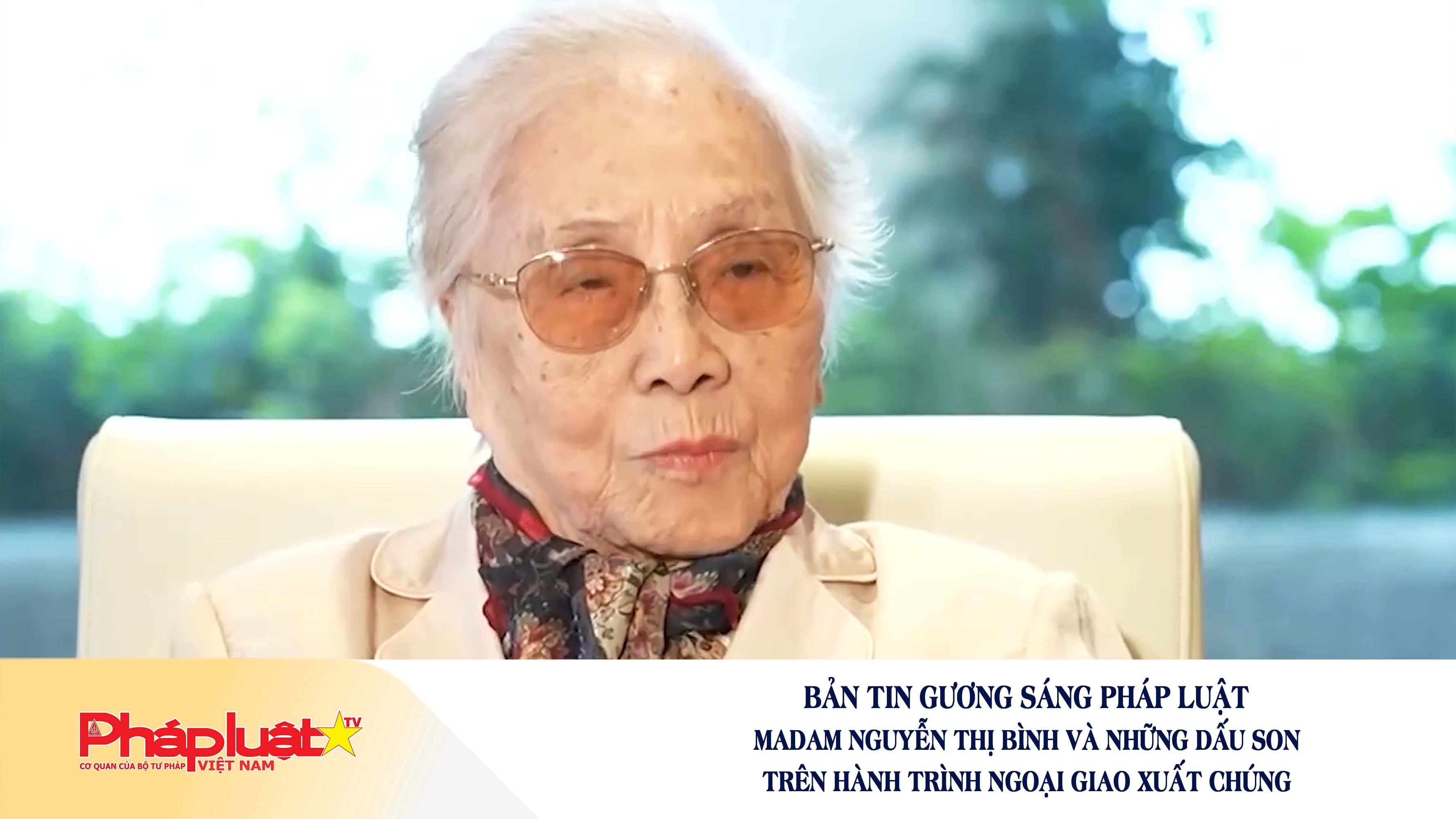 Bản tin Gương sáng Pháp luật (15/8/2025): Madam Nguyễn Thị Bình và những dấu son trên hành trình ngoại giao xuất chúng

