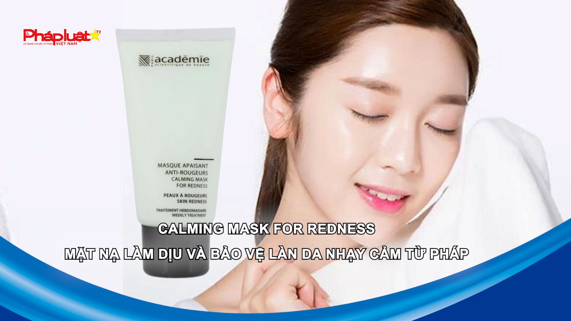 Bản tin Sức khỏe và Làm đẹp (ngày 17/8/2025): Calming Mask for Redness – Mặt nạ làm dịu và bảo vệ làn da nhạy cảm từ Pháp