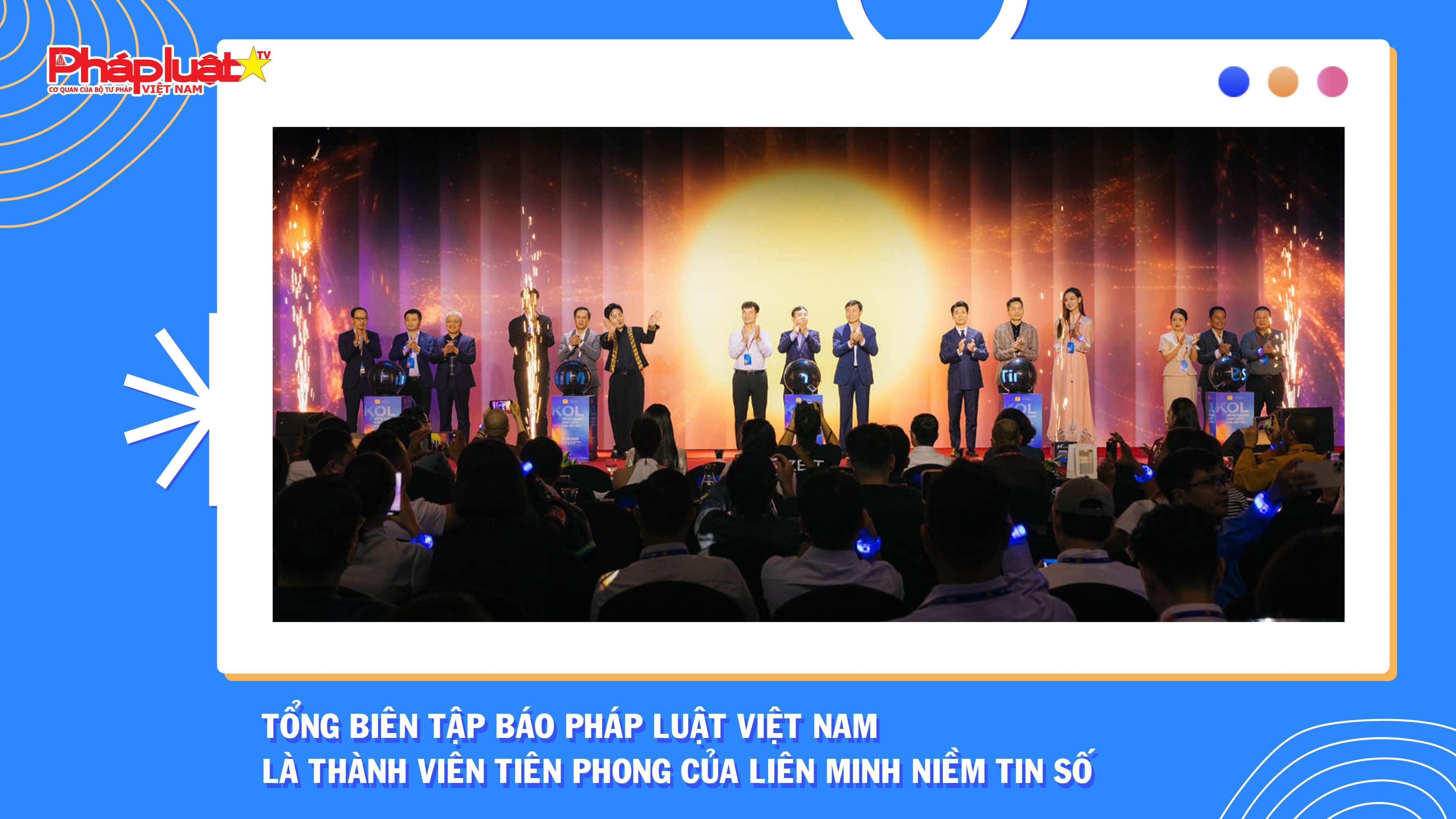 Tổng Biên tập báo Pháp luật Việt Nam là thành viên tiên phong của Liên minh Niềm tin số

