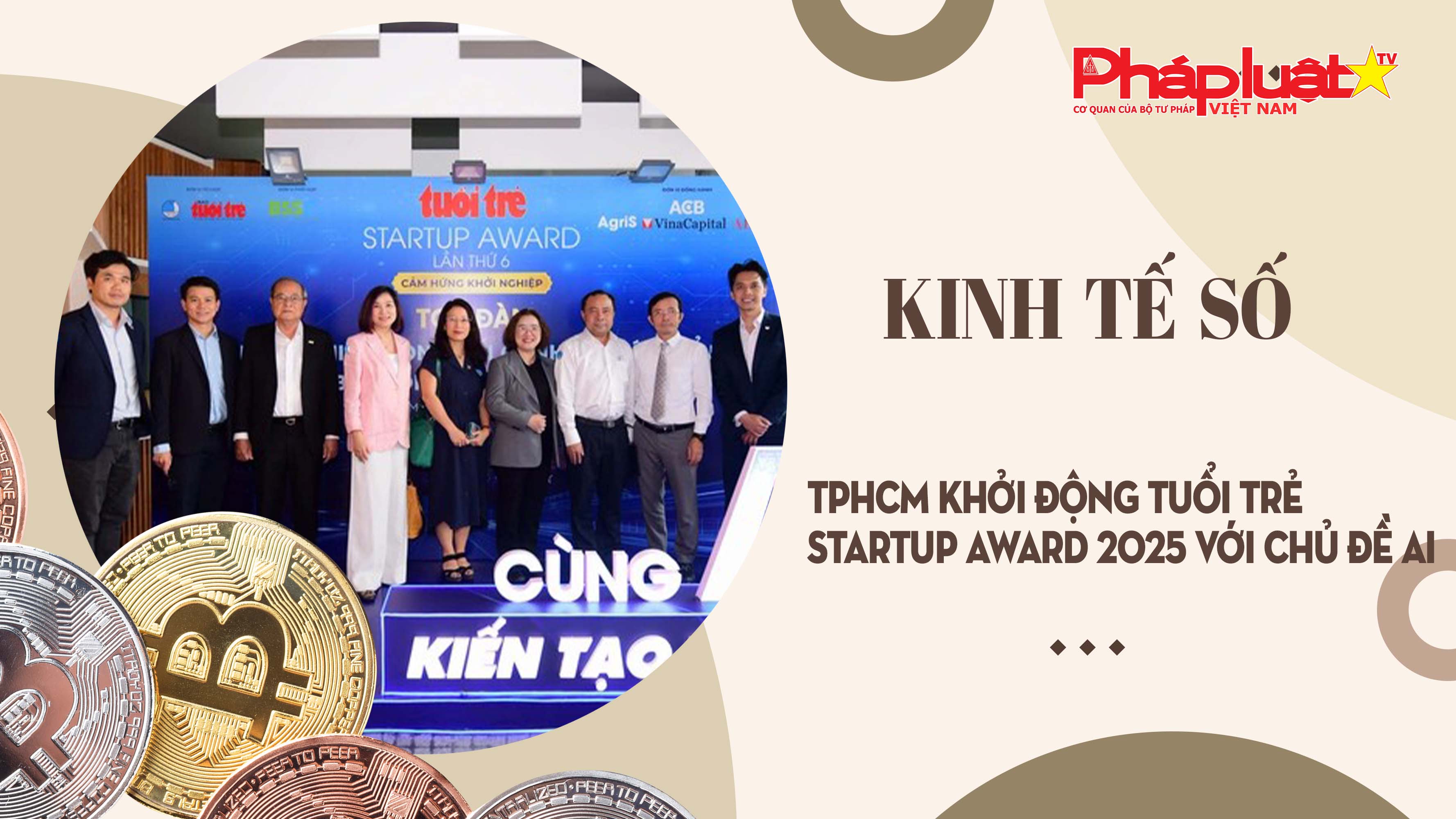Chuyên đề Kinh tế số (ngày 19/8/2025) – TPHCM khởi động Tuổi Trẻ Startup Award 2025 với chủ đề AI

