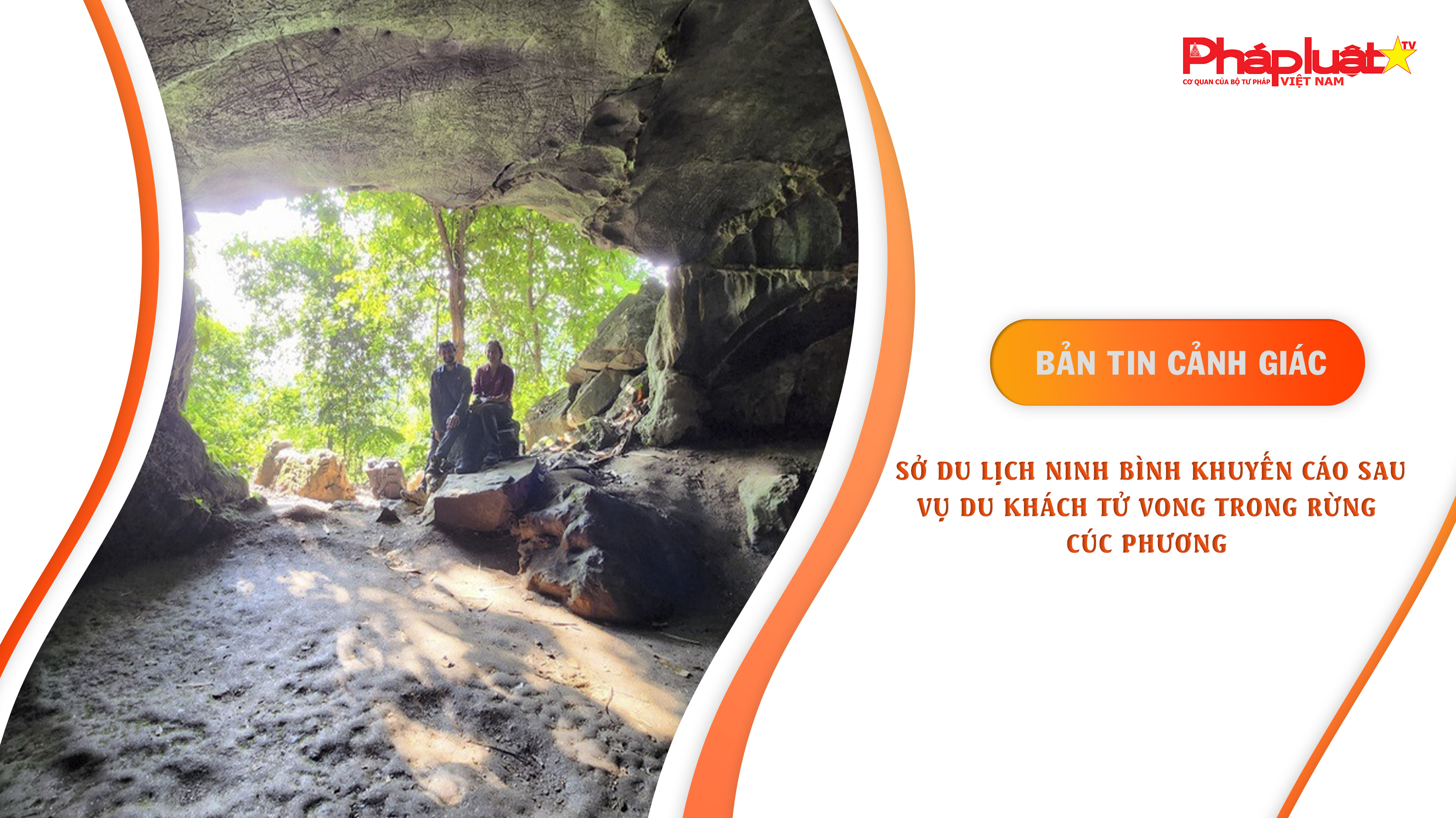 Bản tin cảnh giác ngày 21/8/2025: Sở Du lịch Ninh Bình khuyến cáo sau vụ du khách tử vong trong rừng Cúc Phương