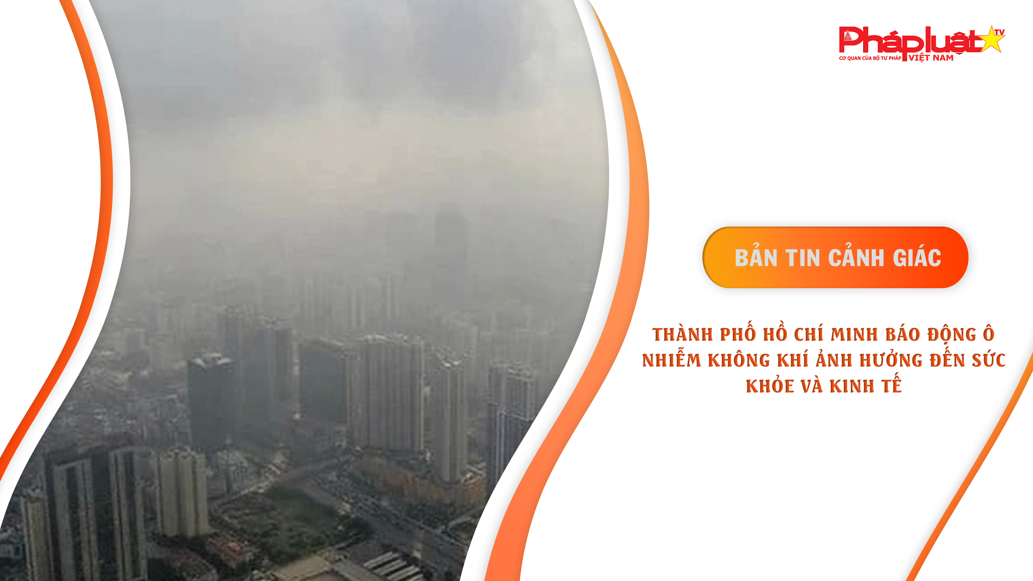 Bản tin cảnh giác ngày 23/8/2025: Thành phố Hồ Chí Minh báo động ô nhiễm không khí ảnh hưởng đến sức khỏe và kinh tế