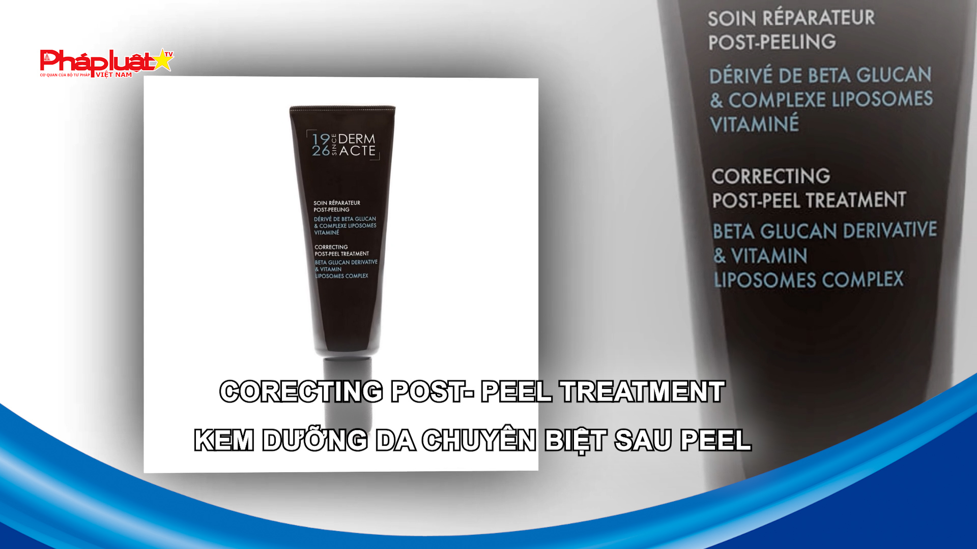 Bản tin Sức khỏe – Làm đẹp (ngày 24/8/2025): Corecting Post- Peel Treatment – Kem dưỡng da chuyên biệt sau peel