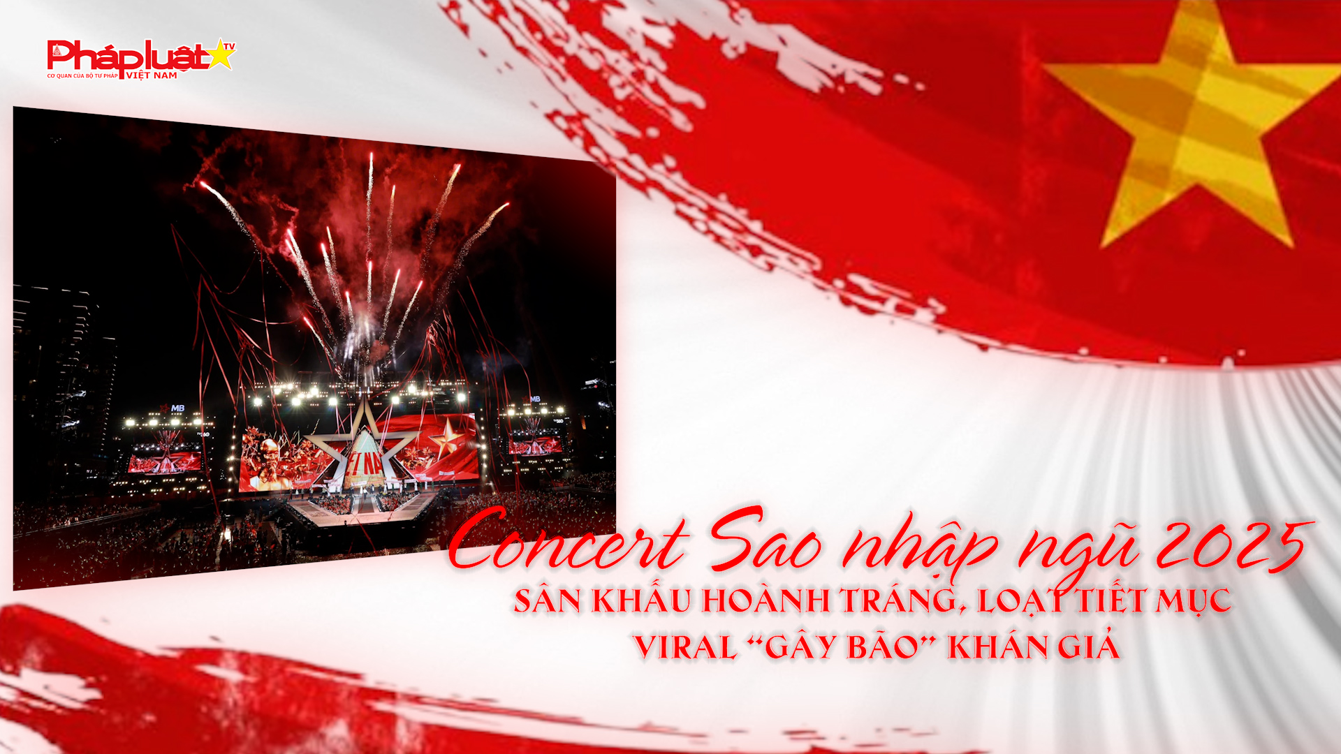 Bản tin Hotface ( ngày 30/8/2025) :   Concert Sao nhập ngũ 2025: Sân khấu hoành tráng, loạt tiết mục viral “gây bão” khán giả