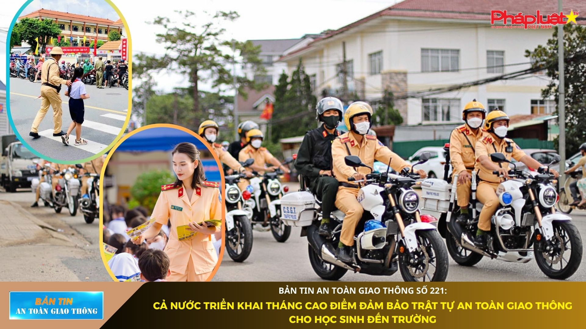 Bản tin An toàn Giao thông số 221: Cả nước triển khai tháng cao điểm đảm bảo trật tự an toàn giao thông cho học sinh đến trường