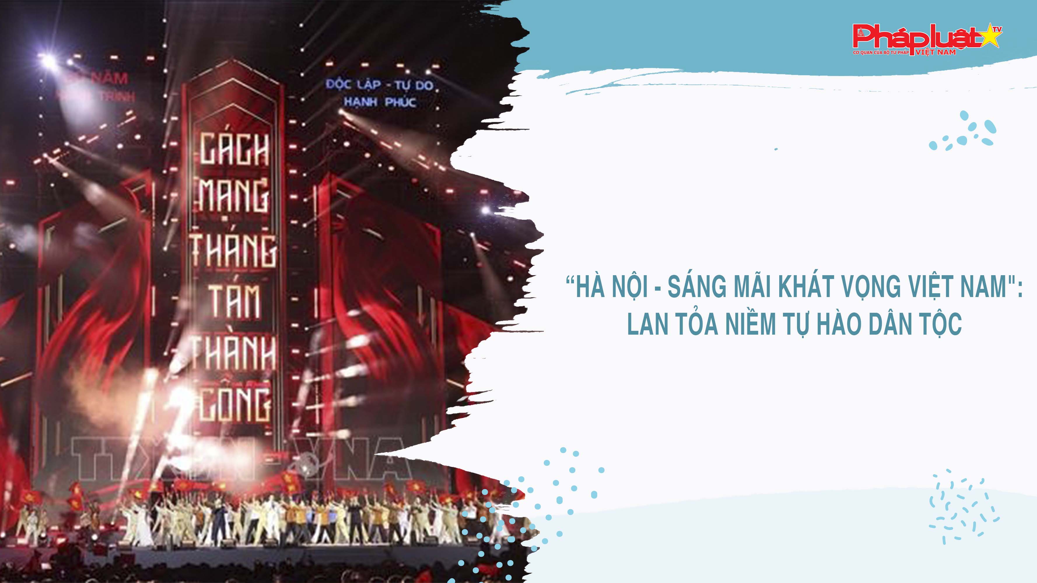 “Hà Nội - Sáng mãi khát vọng Việt Nam