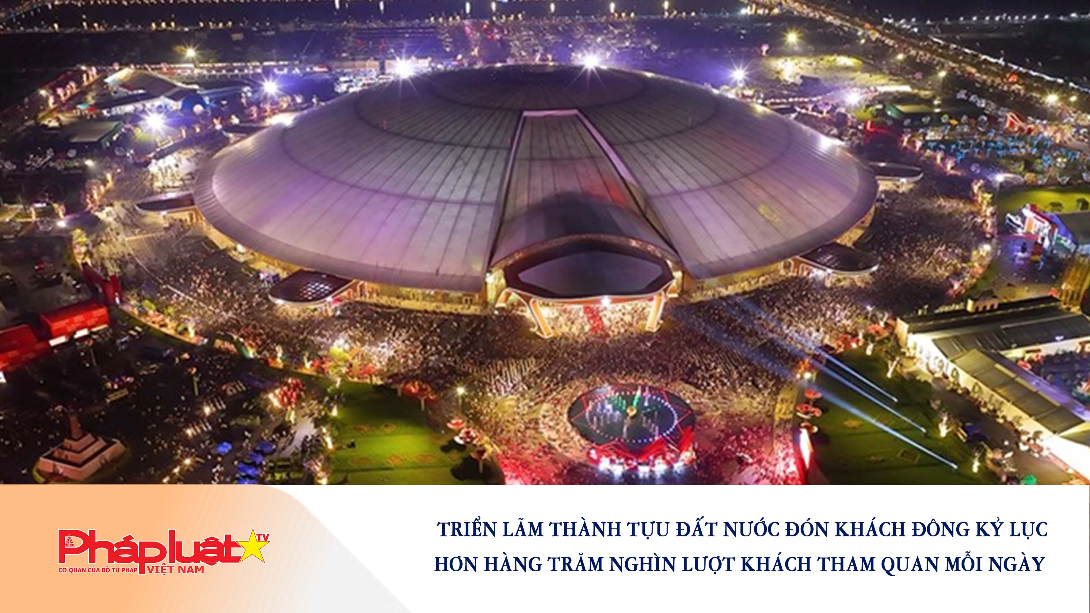 Triển lãm thành tựu Đất nước đón khách đông kỷ lục hơn hàng trăm nghìn lượt khách tham quan mỗi ngày 

