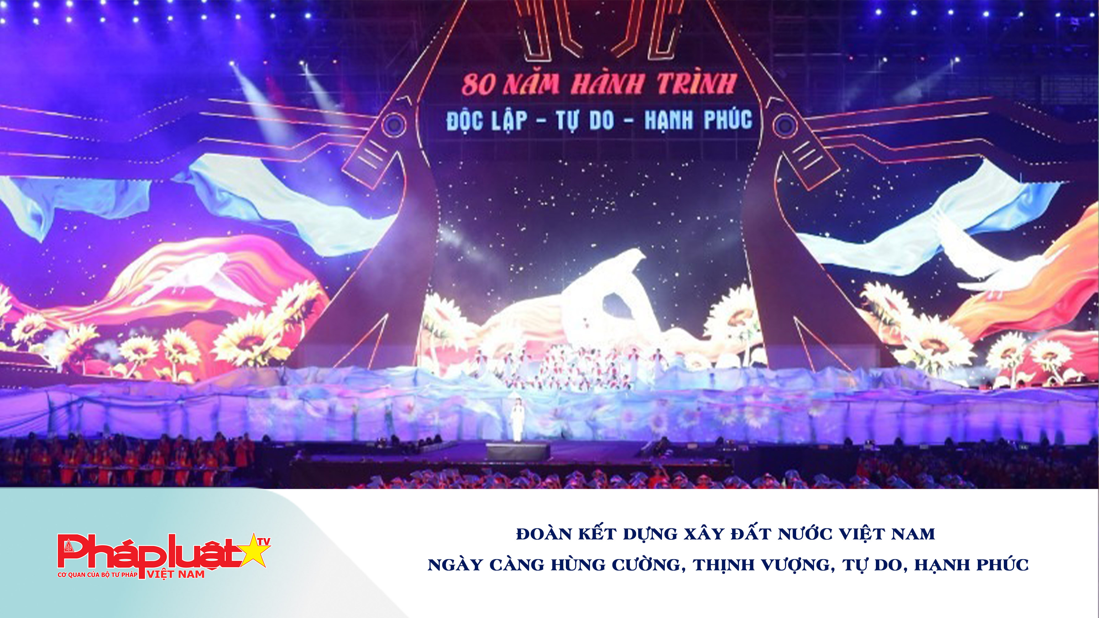 Đoàn kết dựng xây đất nước Việt Nam ngày càng hùng cường, thịnh vượng, tự do, hạnh phúc